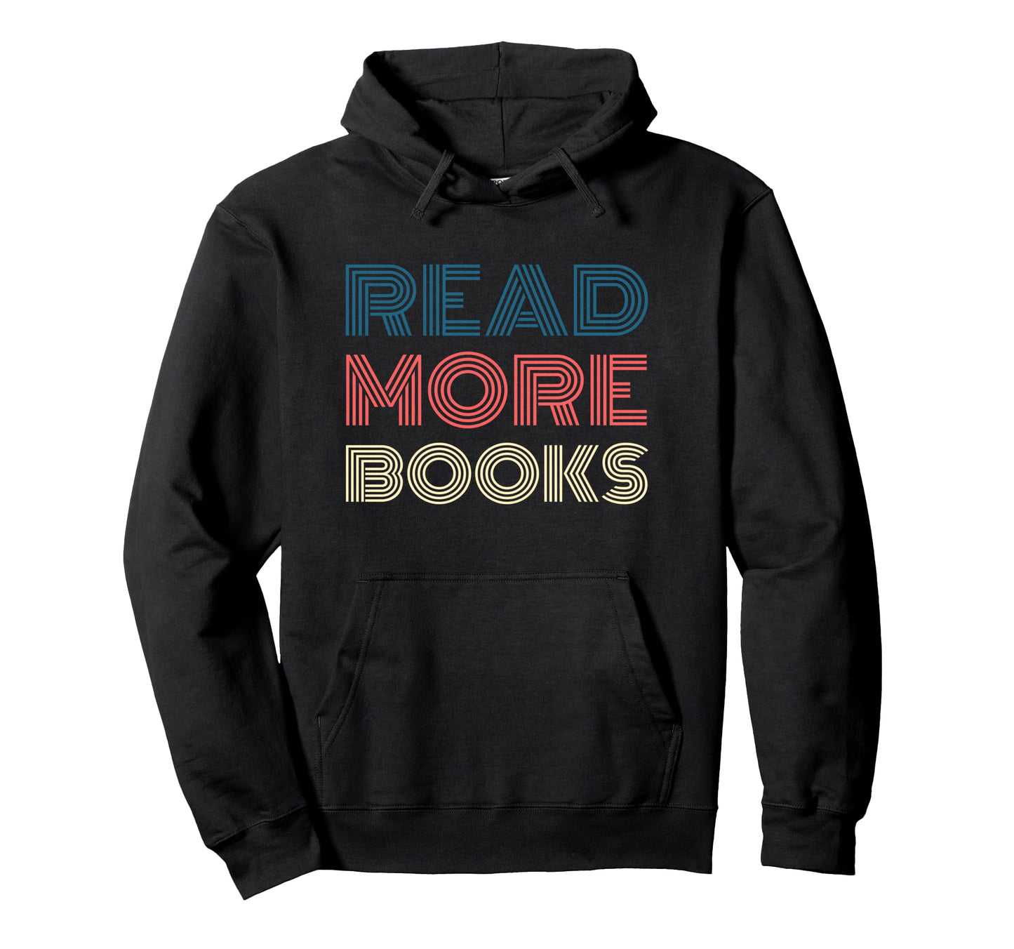 Read More Books Font Book Lover Reading Hoodie - Novelty Apparel for Adults - T-Shirt, Sweatshirt, Hoodie