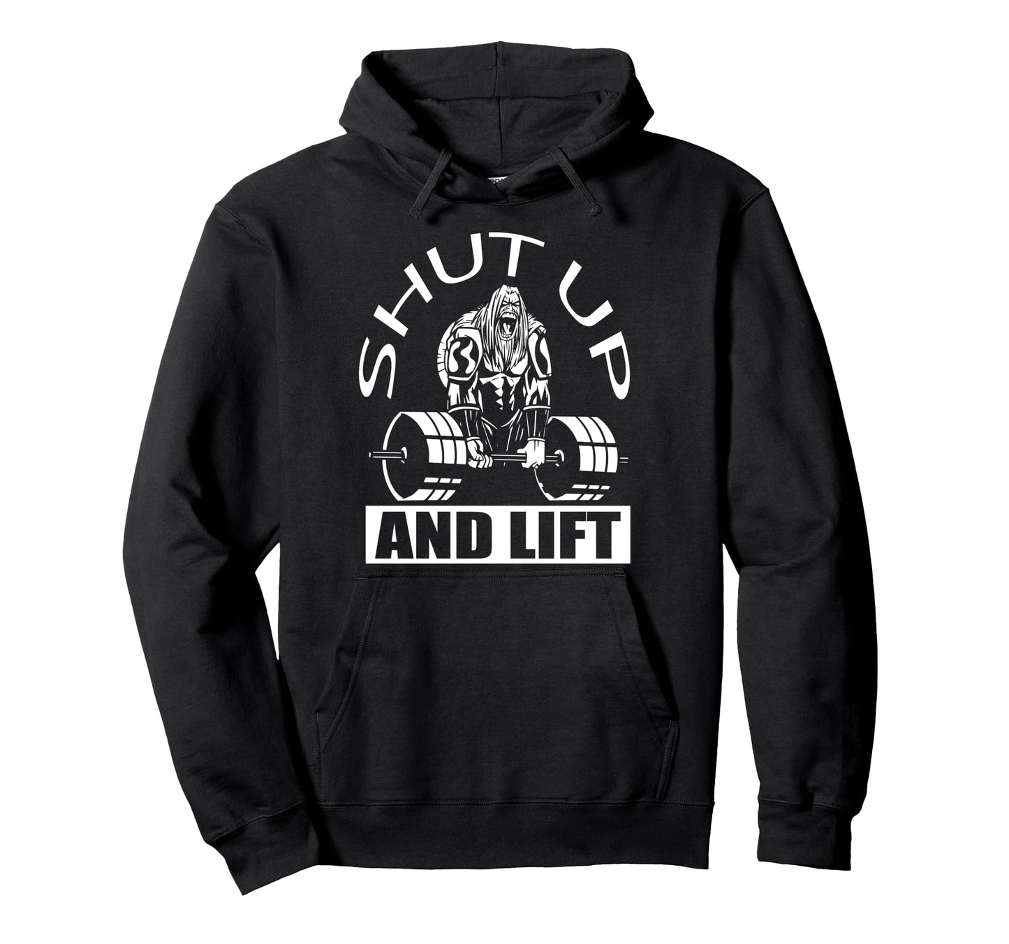 Powerlifter Shut Up And Lift Funny Hoodie - Custom Art Print for Adults - T-Shirt, Sweatshirt, Hoodie