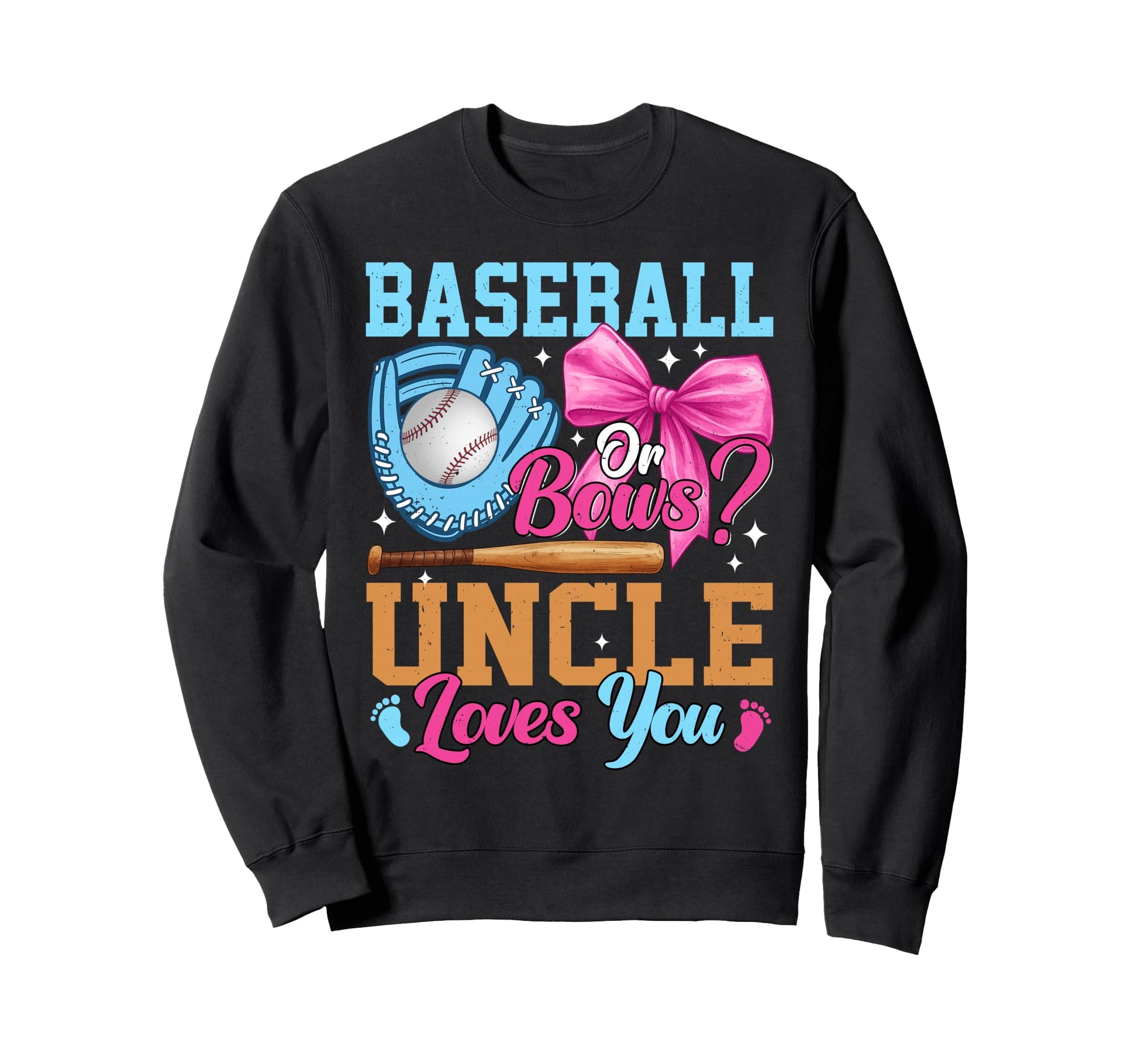Baseball Or Bows Your Uncle Loves Sweatshirt - Trendy Graphic Men Women - T-Shirt, Sweatshirt, Hoodie