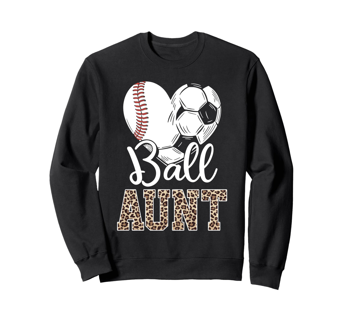 Ball Aunt Heart Baseball Soccer Sweatshirt - Streetwear Style Men Women - T-Shirt, Sweatshirt, Hoodie