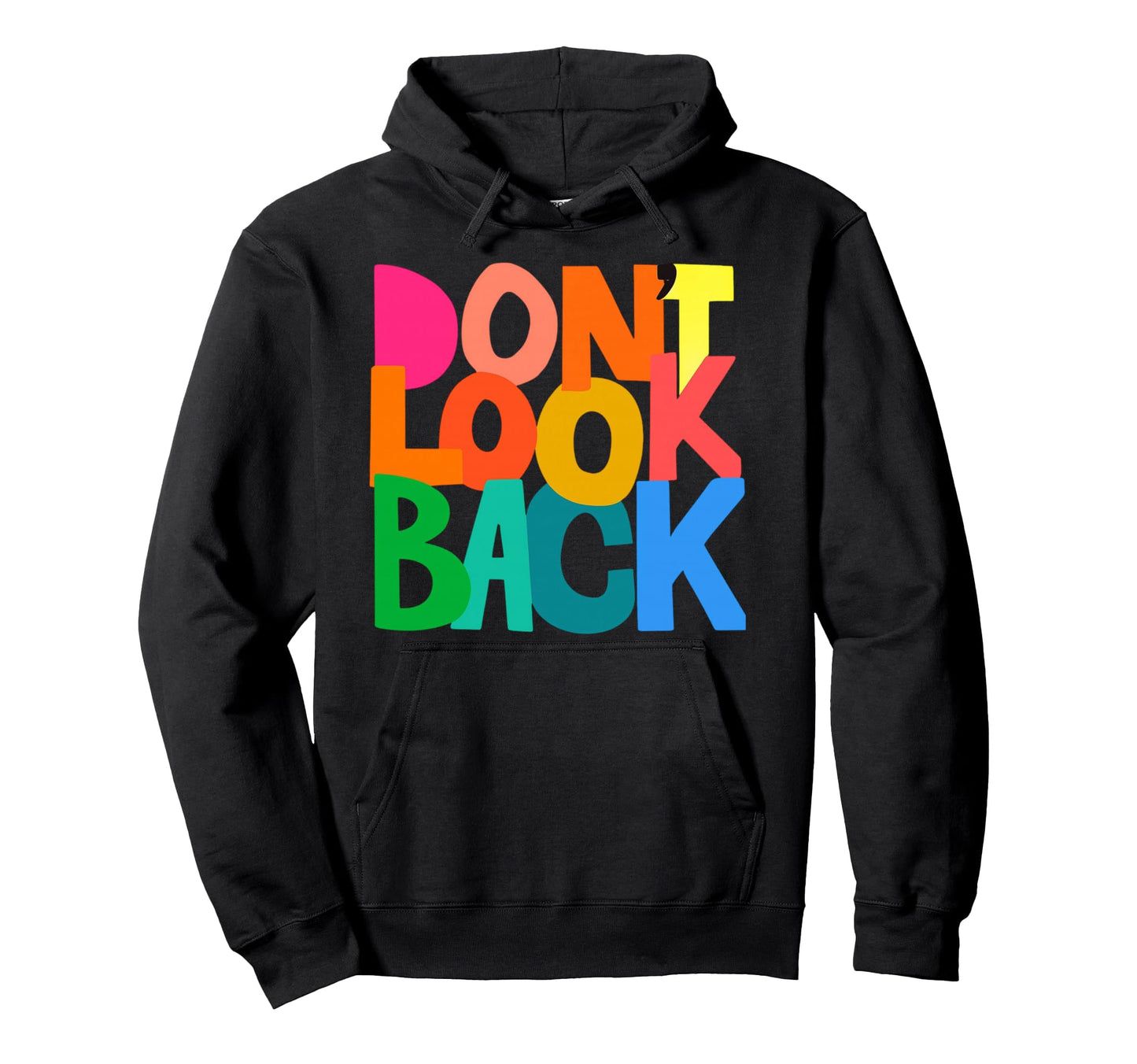 Do Not Back Colorful Typography Hoodie - Fun Novelty Design Unisex - T-Shirt, Sweatshirt, Hoodie