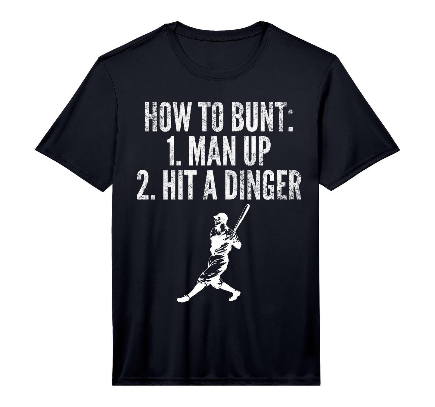 How To Bunt Hit Dinger Funny T-Shirt - Casual Everyday Wear Unisex - T-Shirt, Sweatshirt, Hoodie