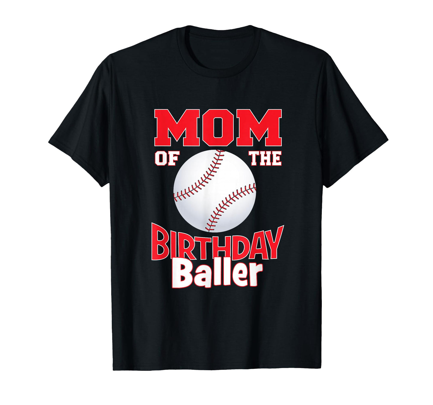 Mom Birthday Baller Baseball Themed T-Shirt - Novelty Apparel for Adults - T-Shirt, Sweatshirt, Hoodie