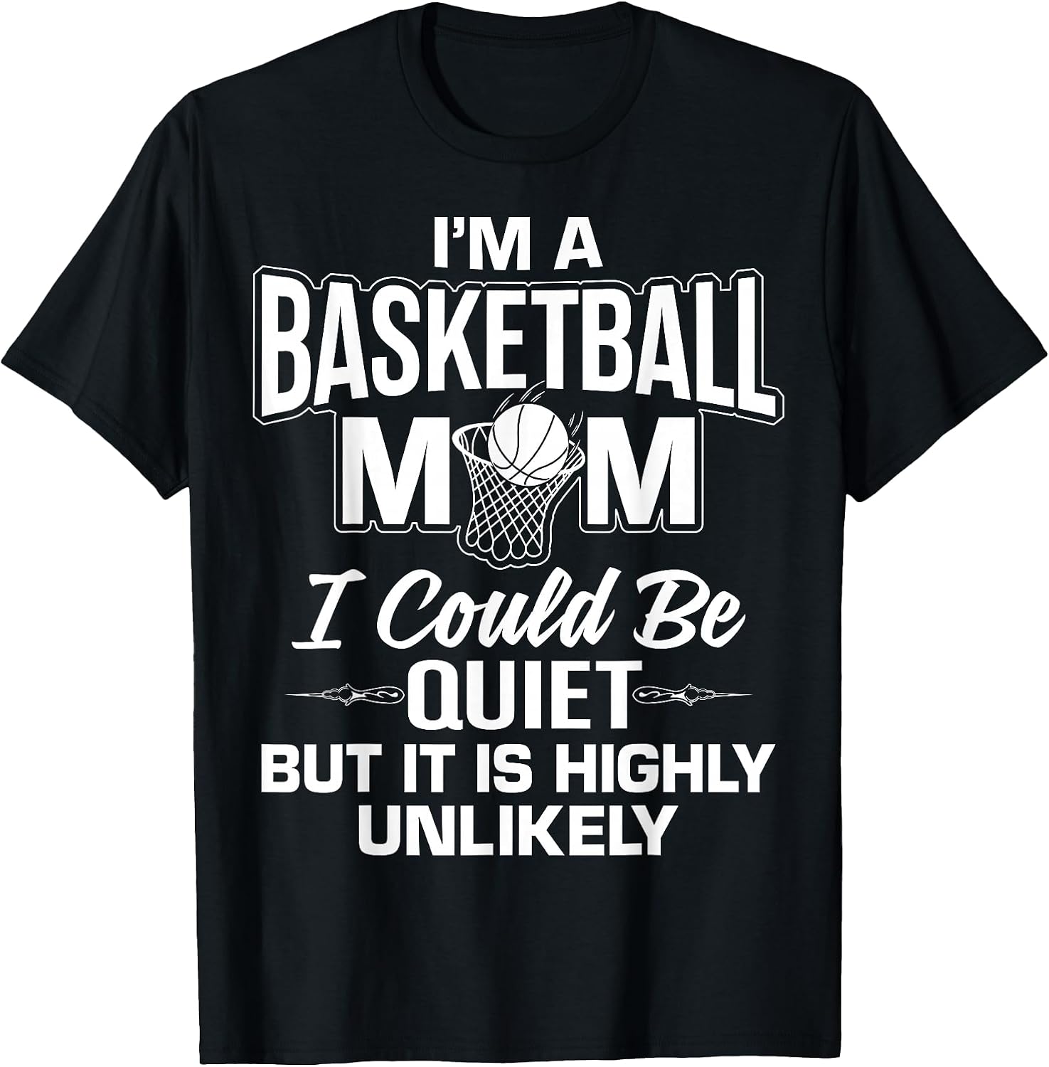 Cool Basketball Mom Humor Quote Merch - Adult & Kids T-Shirts, Sweatshirts & Hoodies apparel design preview 1