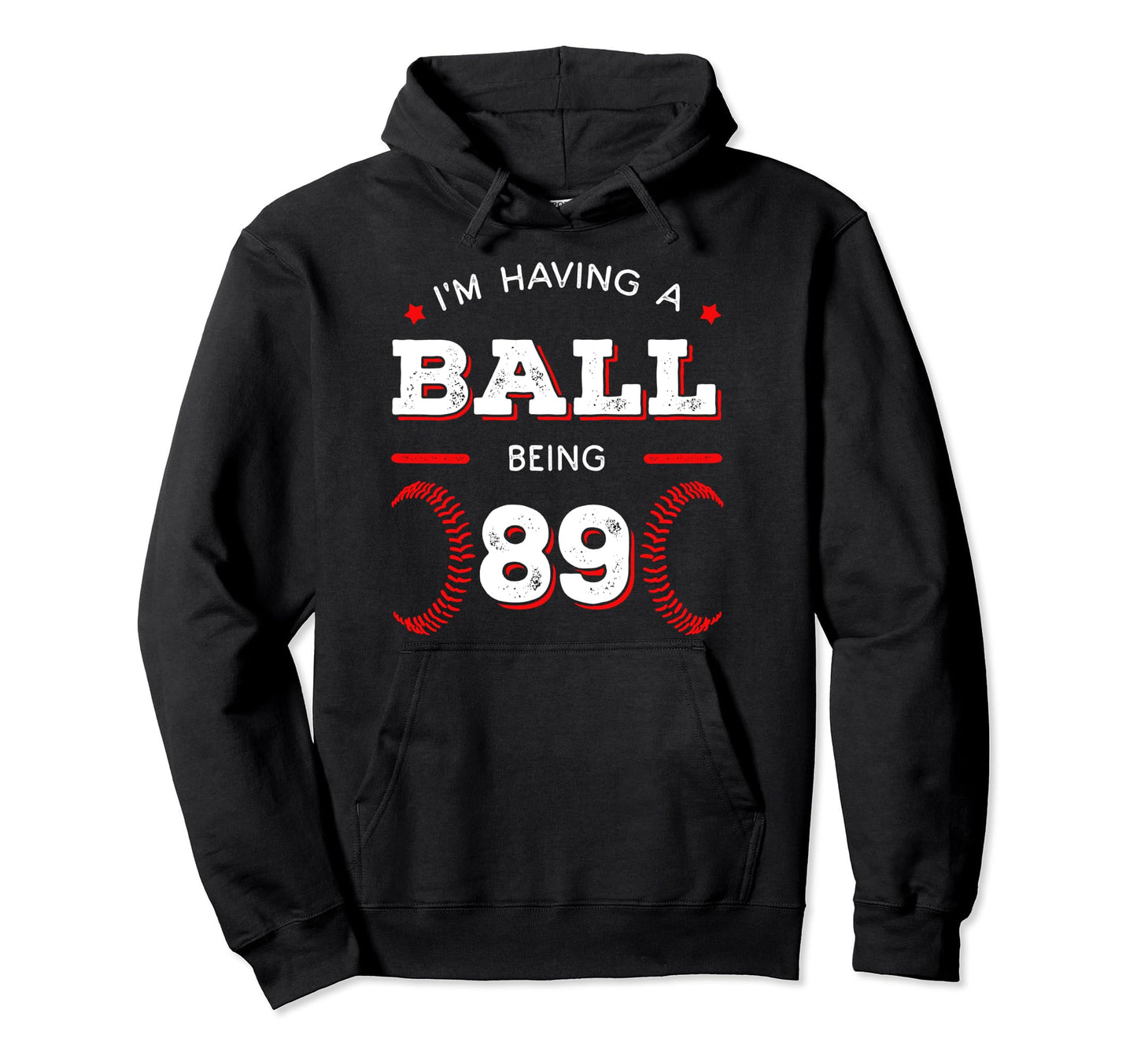 Im Having Ball Being 89 Baseball Hoodie - Minimalist Print Men Women - T-Shirt, Sweatshirt, Hoodie