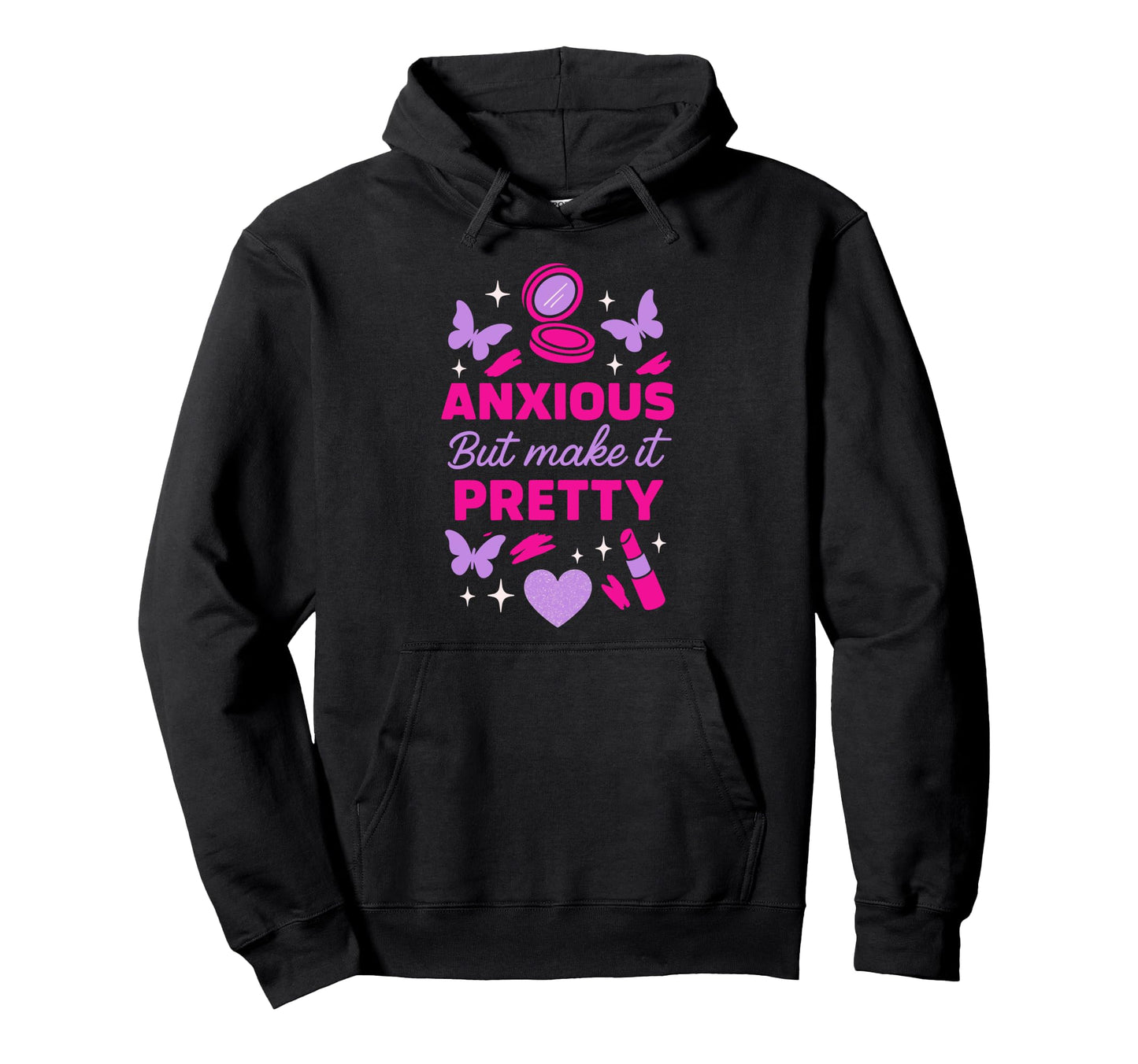 Hot Anxiety Glam Therapy Overthinking Hoodie - Unique Graphic Unisex - T-Shirt, Sweatshirt, Hoodie
