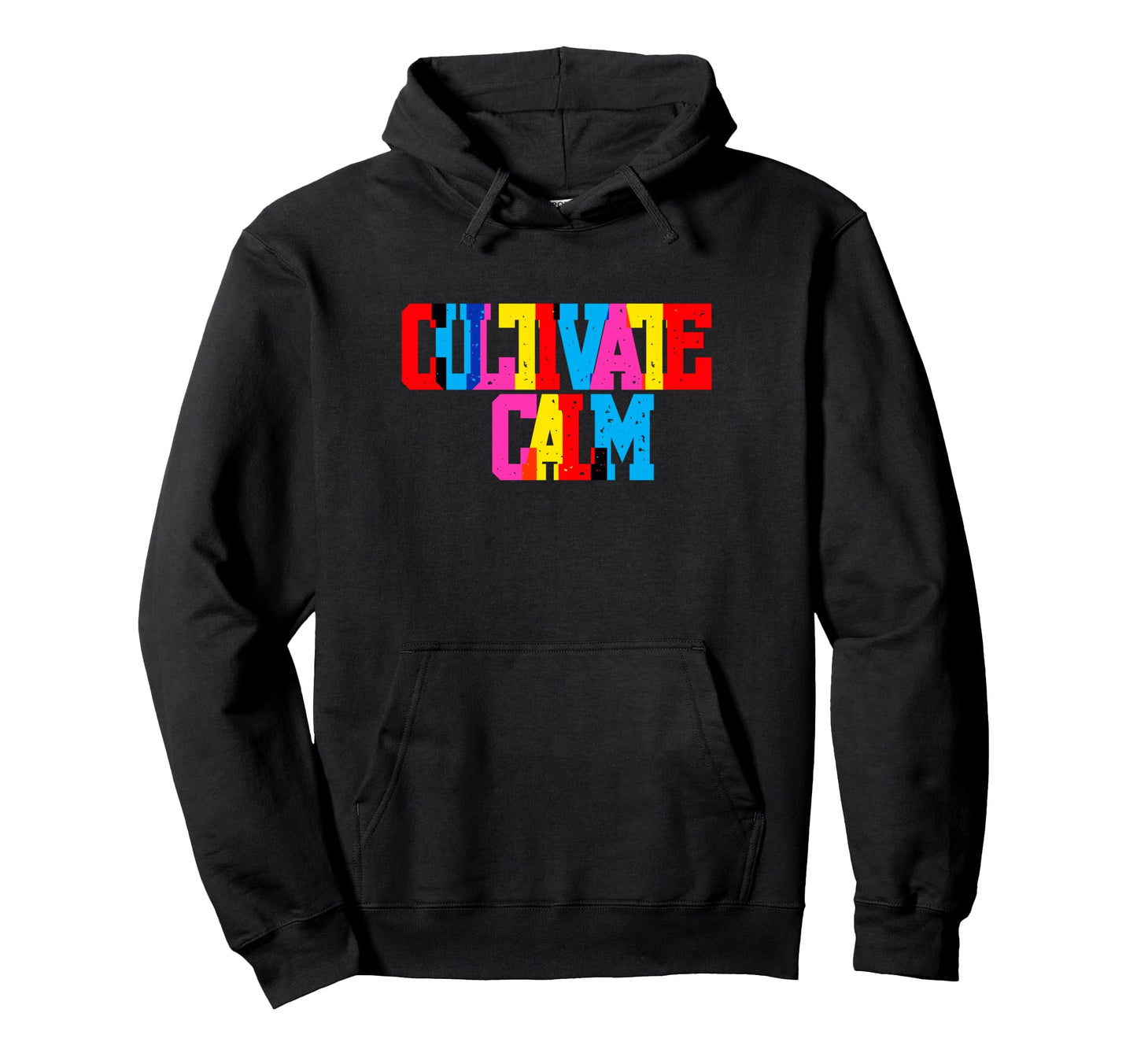 Cultivate Calm Bold Typography Hoodie - Minimalist Print for Adults - T-Shirt, Sweatshirt, Hoodie