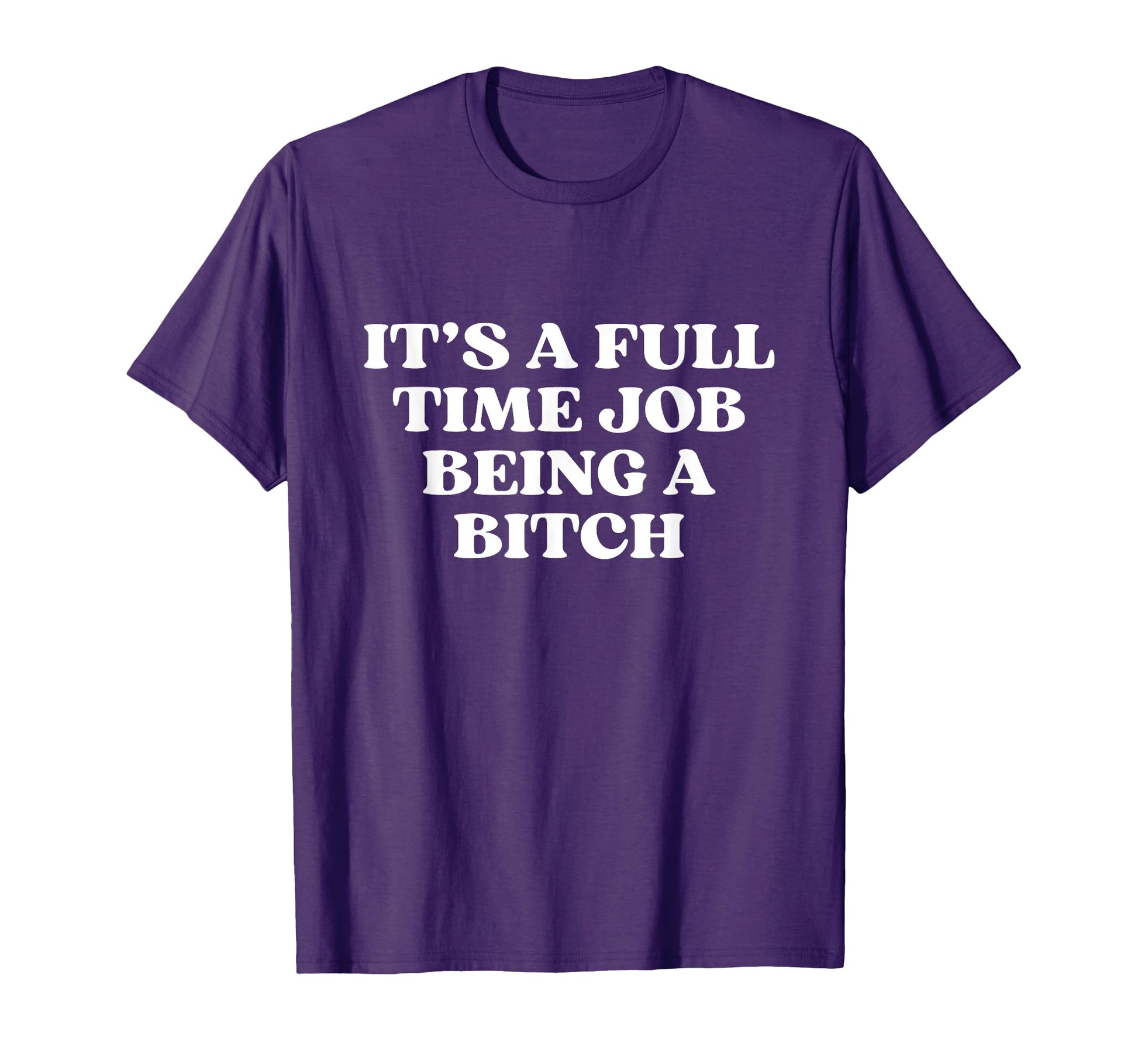 Its Full Time Job Being Bitch Y2K T-Shirt - Trendy Graphic Men Women - T-Shirt, Sweatshirt, Hoodie