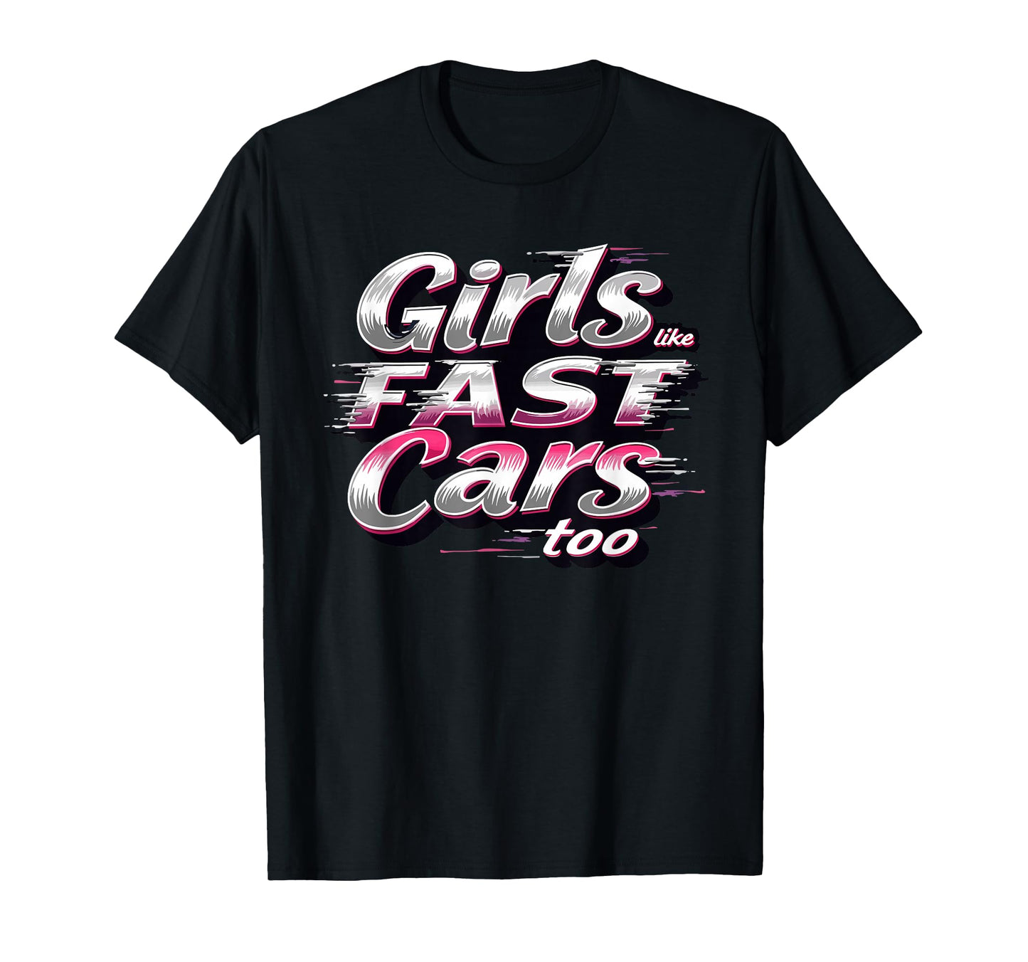 Like Fast Cars Too Fun Racing Lover T-Shirt - Novelty Apparel for Adults - T-Shirt, Sweatshirt, Hoodie