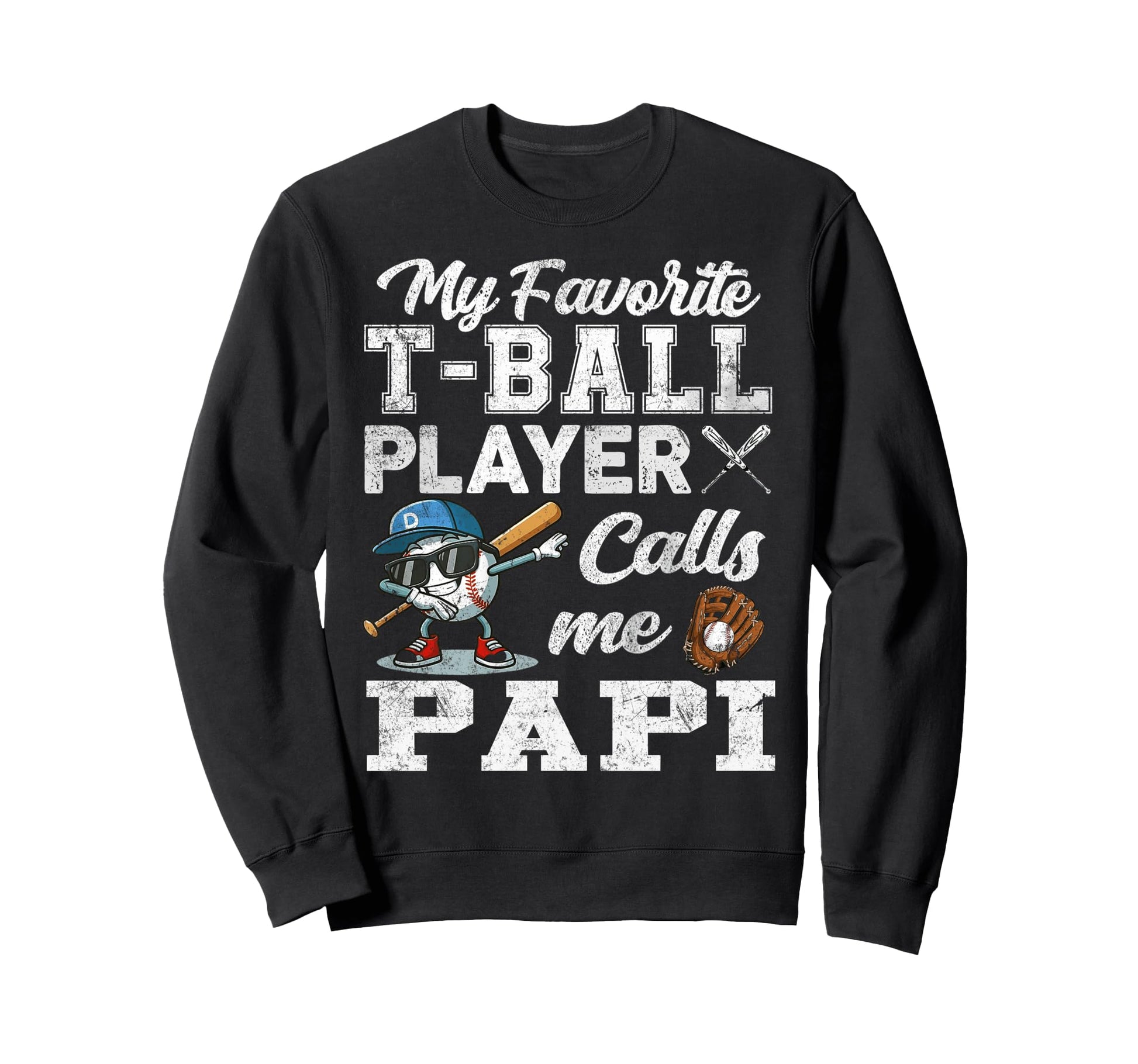 My Favorite T Ball Player Calls Me Sweatshirt - Trendy Graphic Men Women - T-Shirt, Sweatshirt, Hoodie