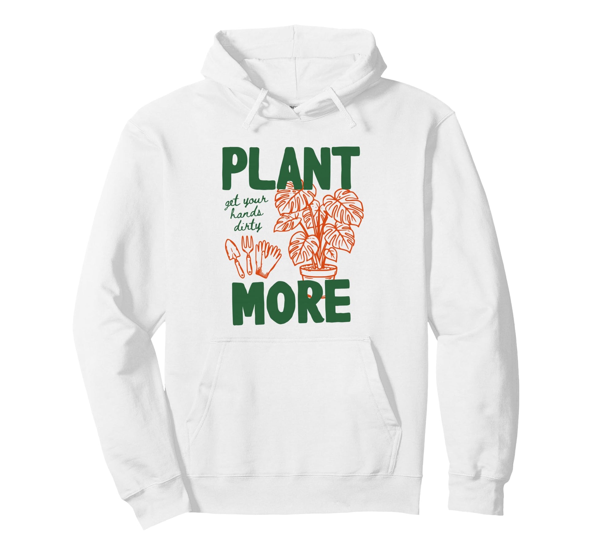 Plant More Hands Dirty Monstera Gardening Hoodie - Graphic Print Men Women - T-Shirt, Sweatshirt, Hoodie