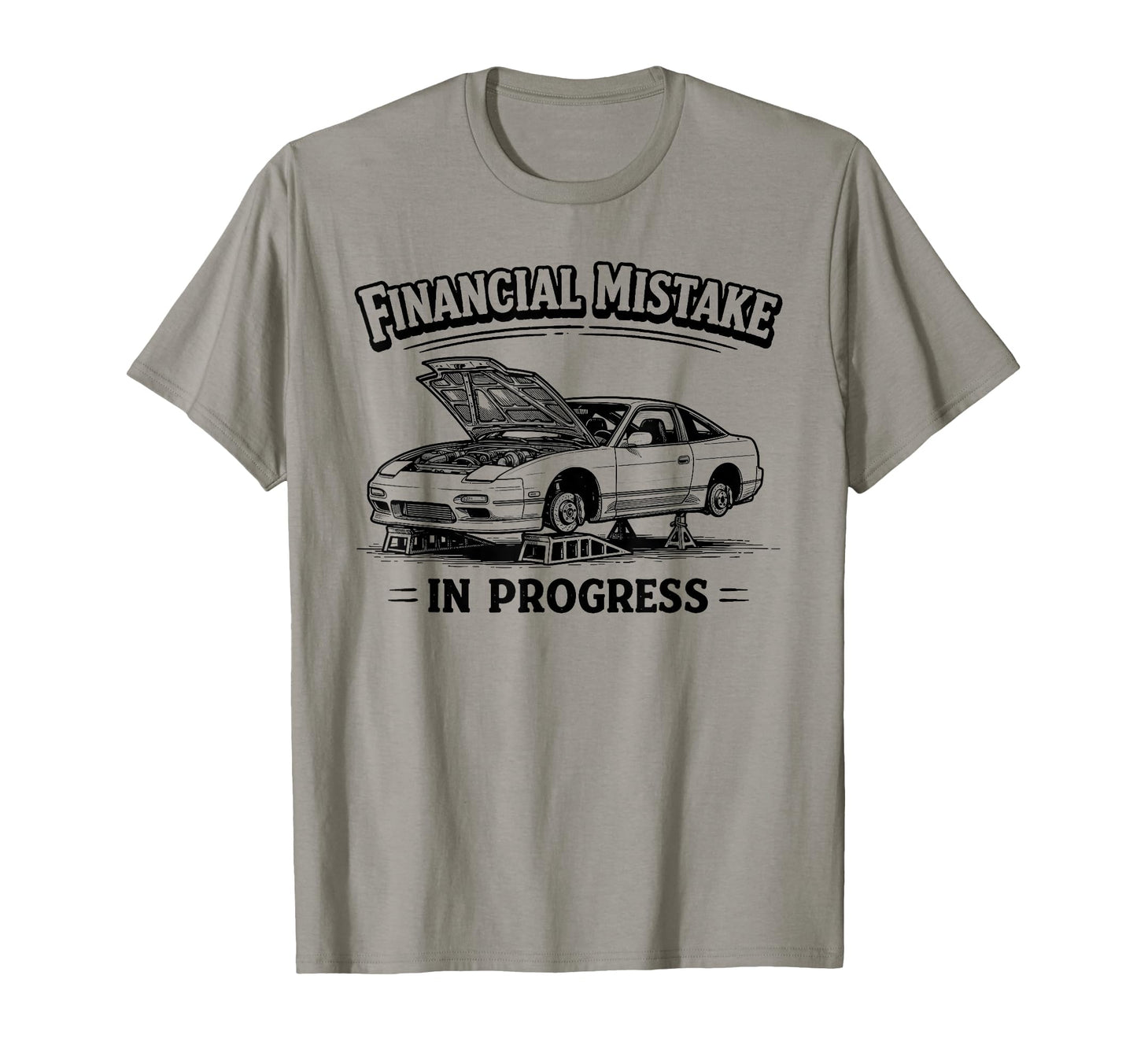 Financial Mistake Progress Funny Car T-Shirt - Streetwear Style for Adults - T-Shirt, Sweatshirt, Hoodie