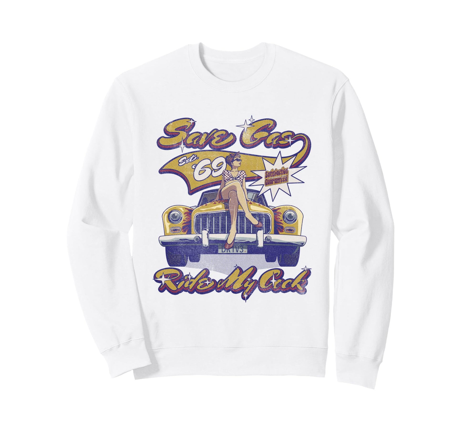 Save Gas Ride My C Ck Pin Up Car Sweatshirt - Custom Art Print Men Women - T-Shirt, Sweatshirt, Hoodie