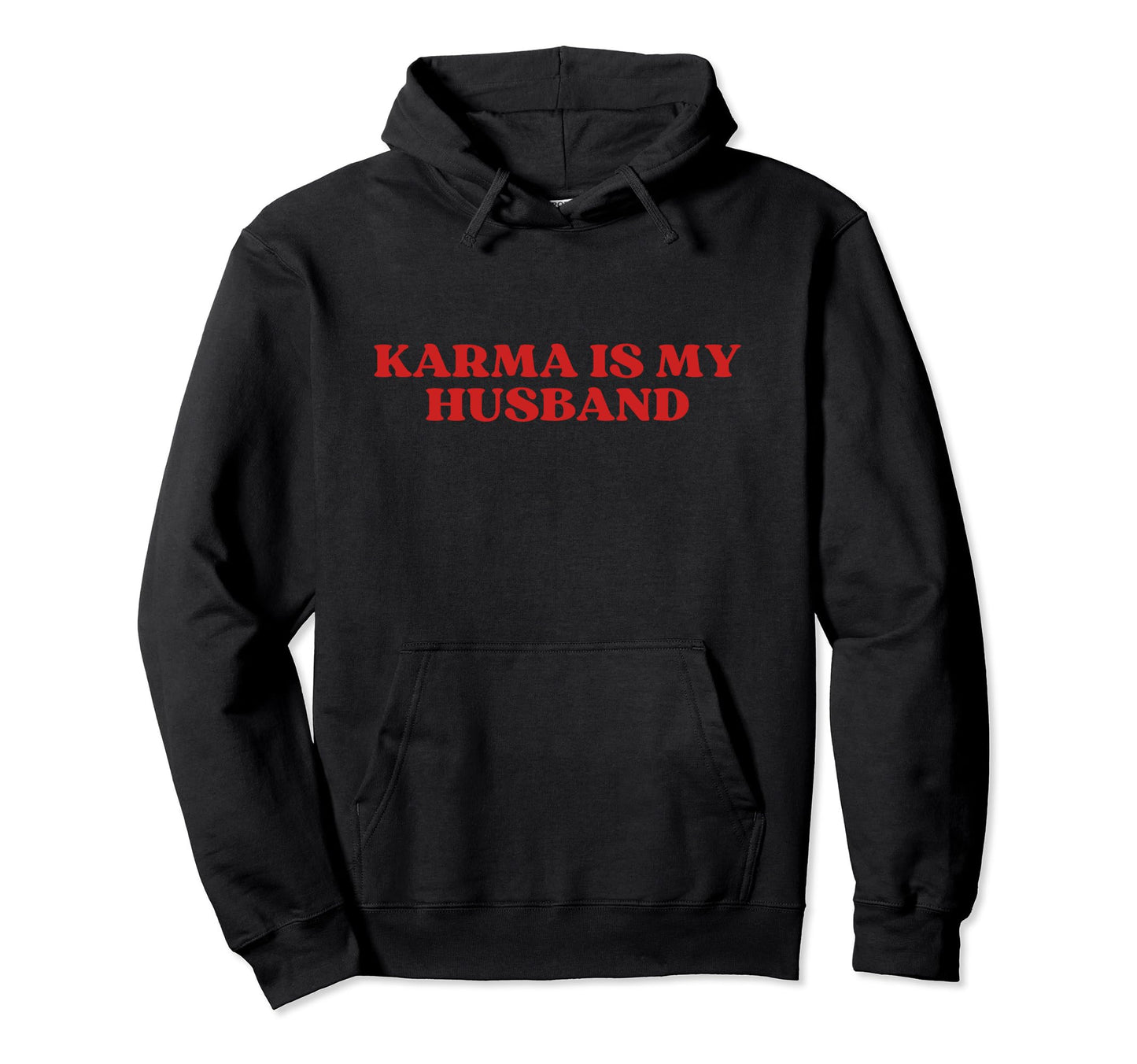 Karma Is My Husband Y2K Aesthetic Hoodie - Unique Graphic Men Women - T-Shirt, Sweatshirt, Hoodie