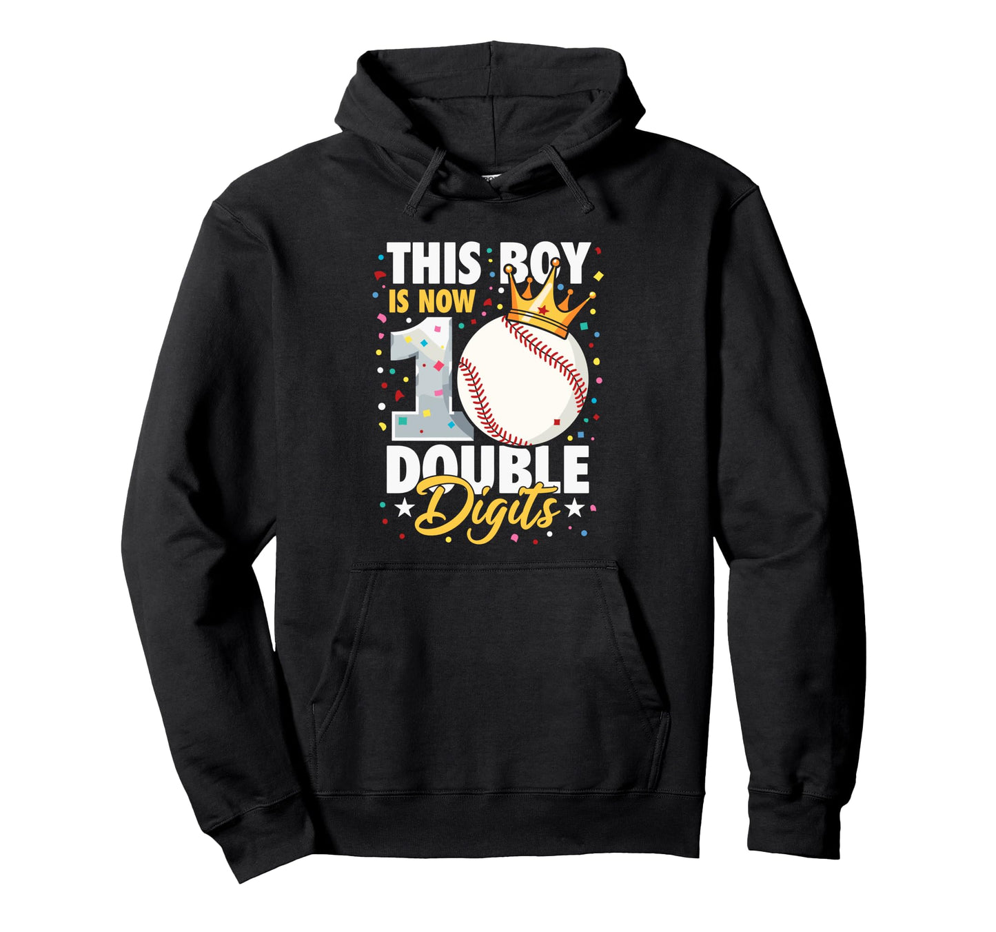 This Is Now Double Digits Baseball 10Th Hoodie - Fun Novelty Design Unisex - T-Shirt, Sweatshirt, Hoodie