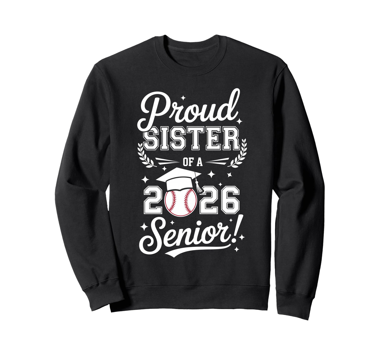 Proud Sister 2026 Senior Sweatshirt - Aesthetic Graphic for Adults - T-Shirt, Sweatshirt, Hoodie