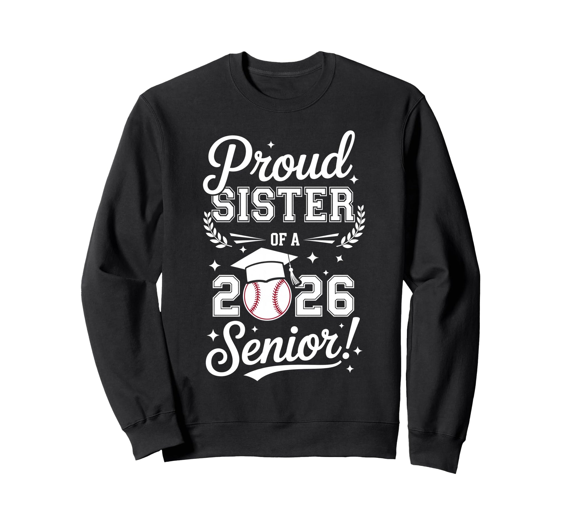 Proud Sister 2026 Senior Sweatshirt - Aesthetic Graphic for Adults - T-Shirt, Sweatshirt, Hoodie