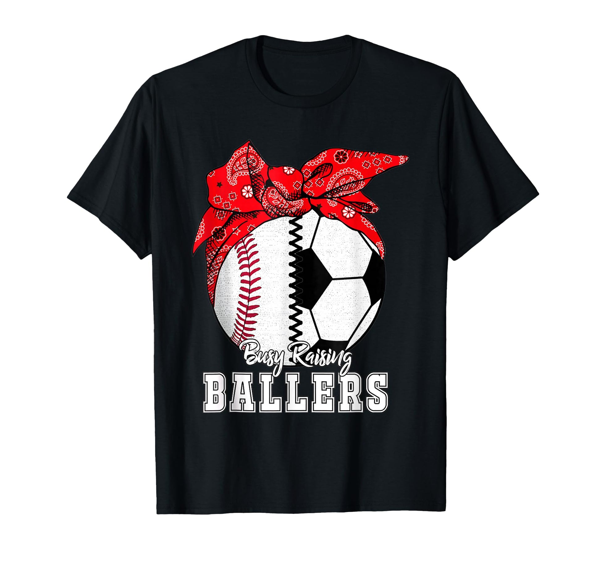 Busy Raising Ballers Baseball Soccer T-Shirt - Trendy Graphic Men Women - T-Shirt, Sweatshirt, Hoodie