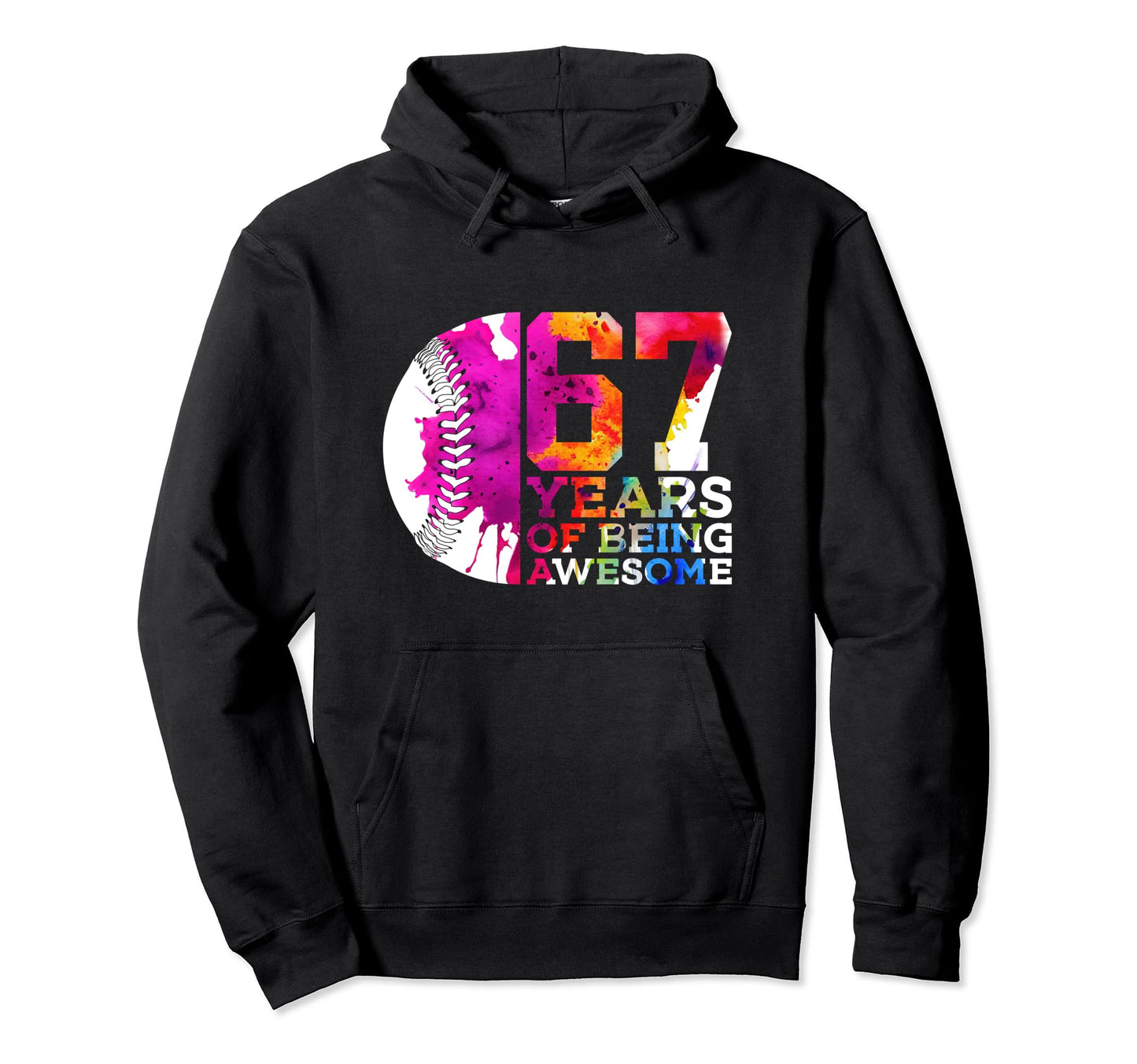 67 Years Being Awesome Baseball 67Th Hoodie - Aesthetic Graphic Men Women - T-Shirt, Sweatshirt, Hoodie