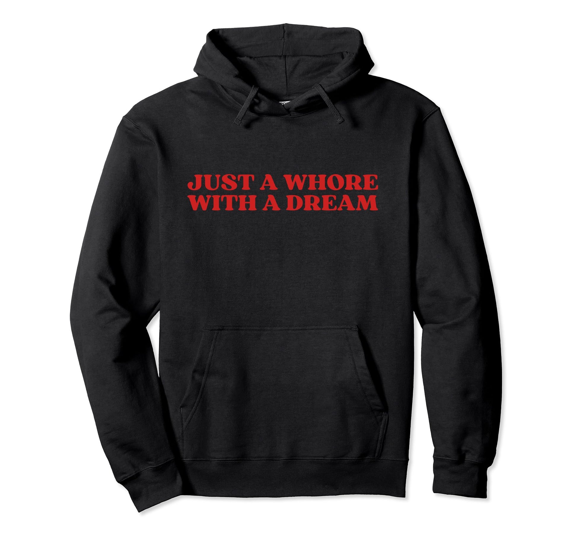 Just Whore Dream Y2K Aesthetic Hoodie - Trendy Graphic for Adults - T-Shirt, Sweatshirt, Hoodie