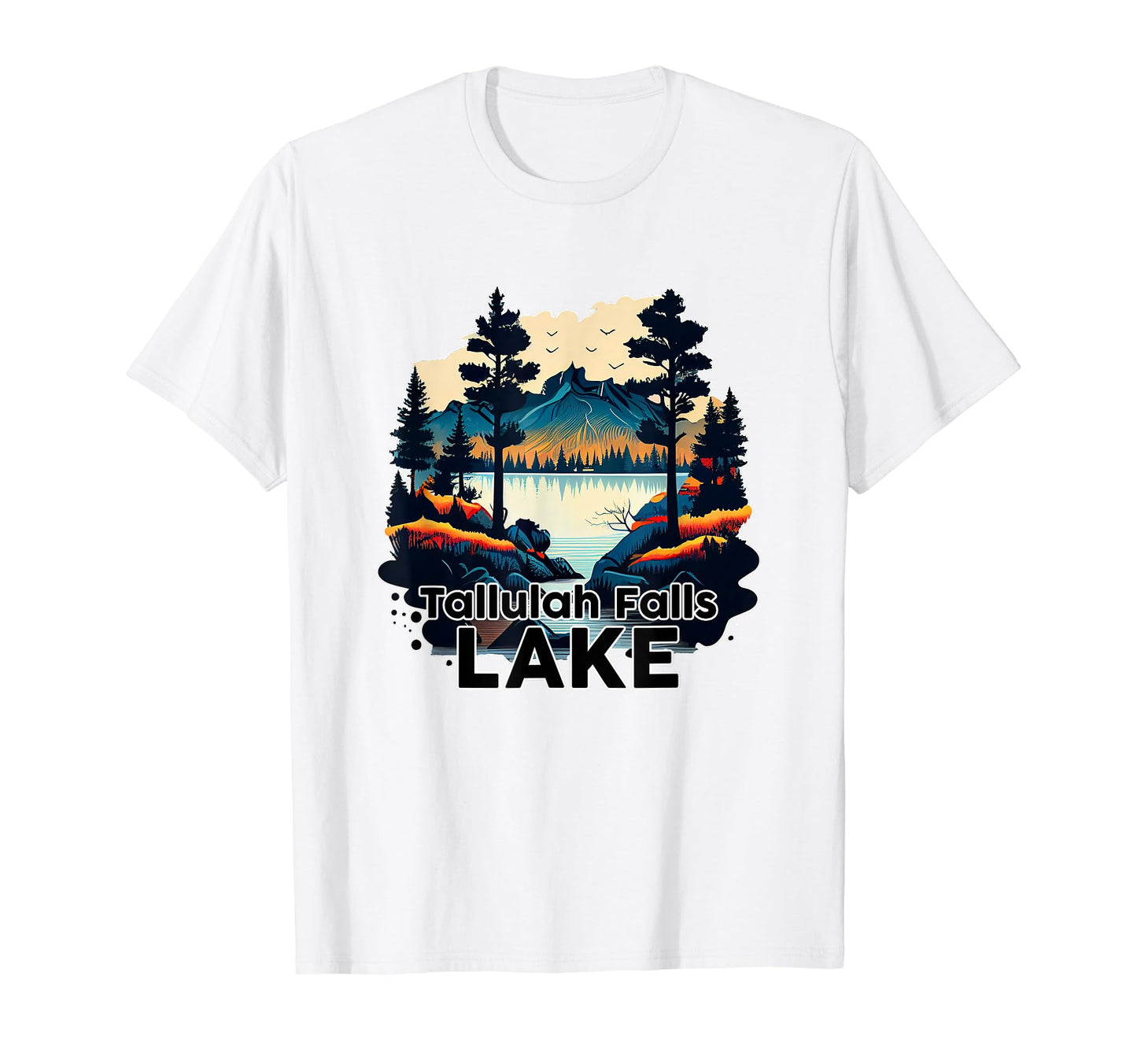 Tallulah Falls Lake Lake Tallulah Falls T-Shirt - Trendy Graphic Unisex - T-Shirt, Sweatshirt, Hoodie