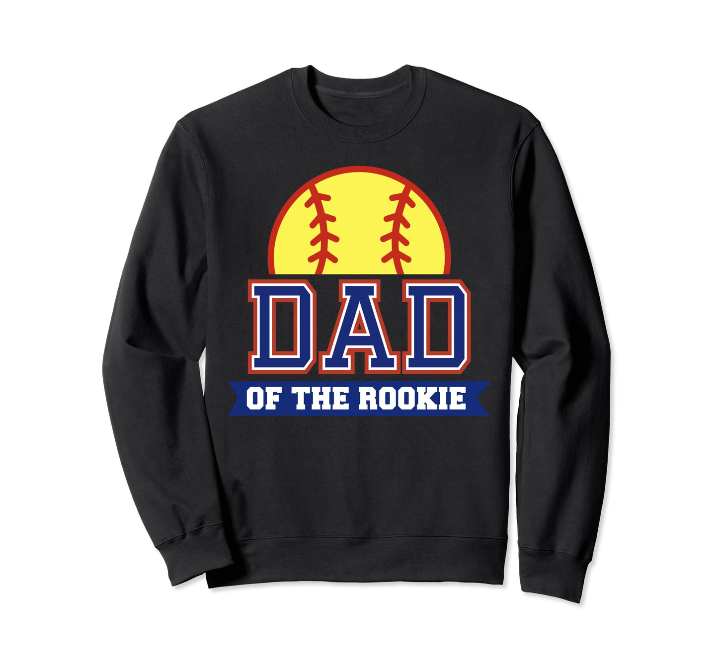 Dad Rookie 1St Birthday Softball Sweatshirt - Streetwear Style for Adults - T-Shirt, Sweatshirt, Hoodie