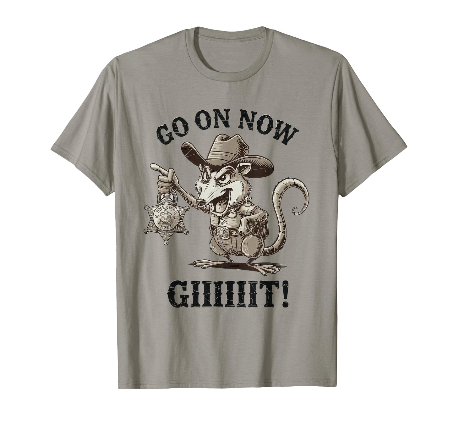 Go Now Git Cowboy Opossum Country Western T-Shirt - Streetwear Style Unisex - T-Shirt, Sweatshirt, Hoodie