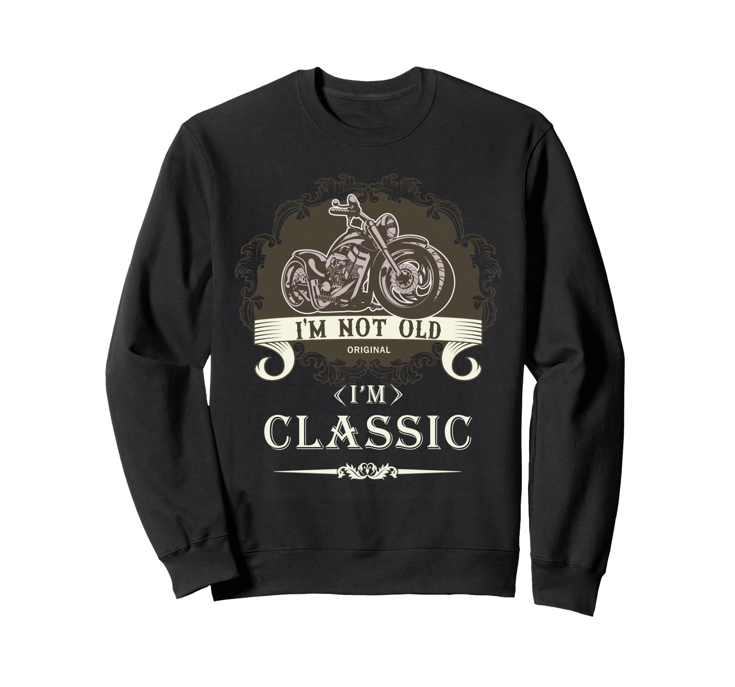 Im Not Old Im Motorcycle Sweatshirt - Unique Graphic Men Women - T-Shirt, Sweatshirt, Hoodie