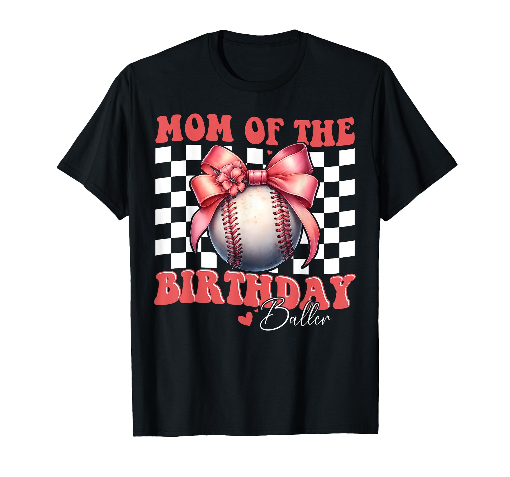 Mom Birthday Baller Baseball Mom T-Shirt - Graphic Print for Adults - T-Shirt, Sweatshirt, Hoodie