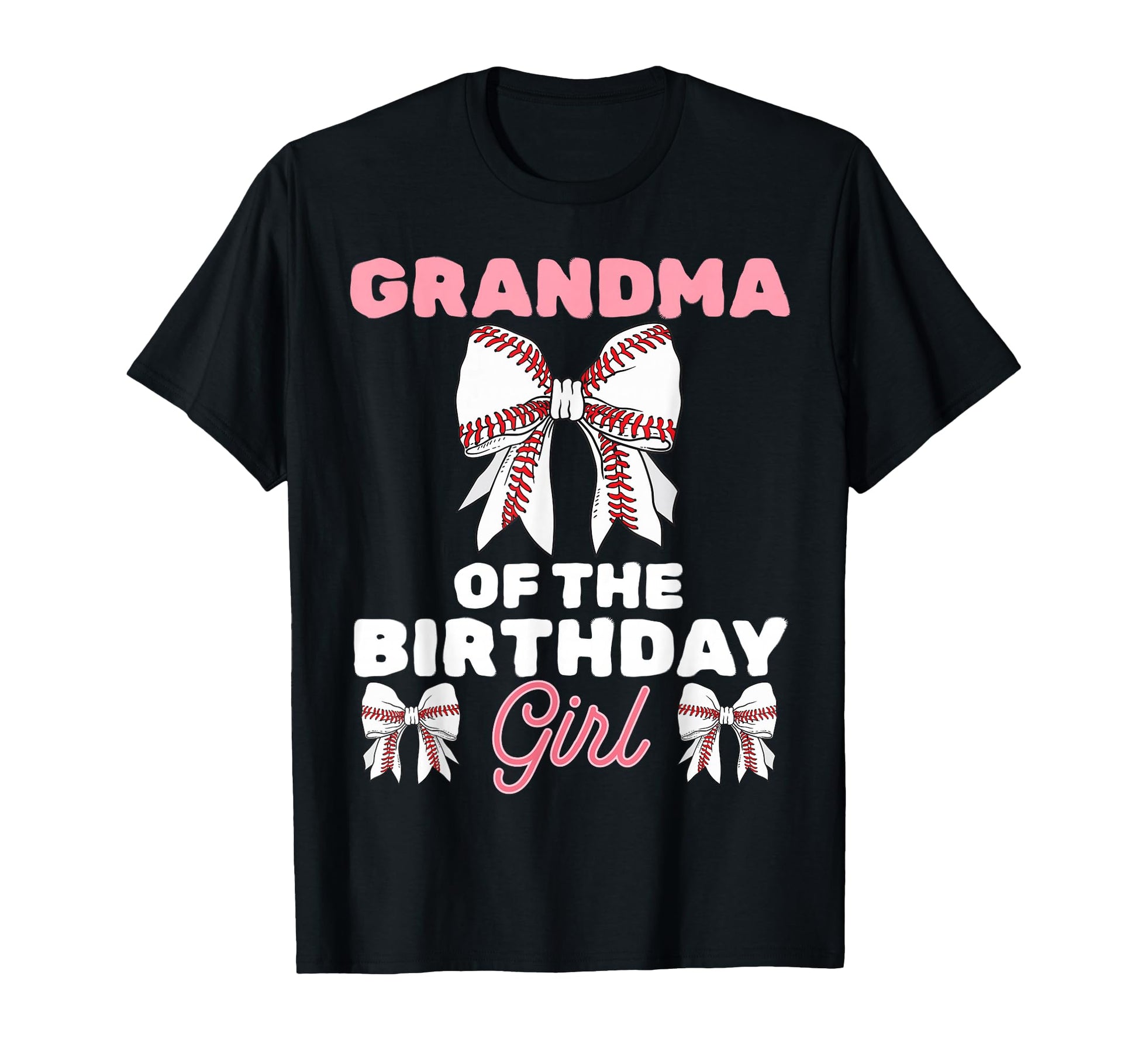 Grandma Birthday Baseball Coquette T-Shirt - Fun Novelty Design Men Women - T-Shirt, Sweatshirt, Hoodie