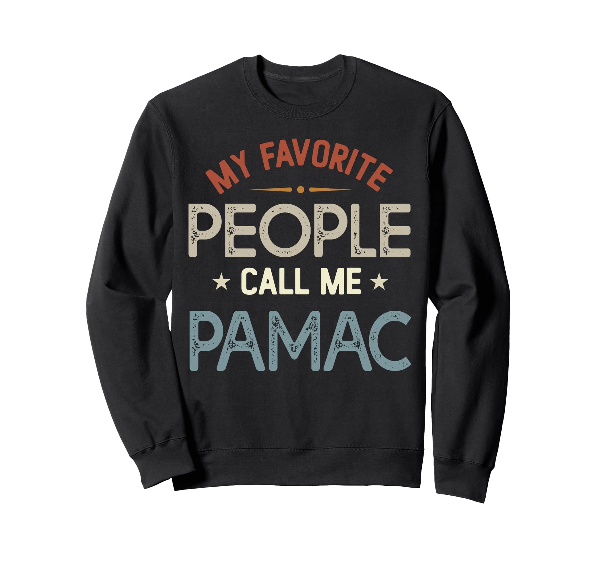My Favorite People Call Me Pamac Sweatshirt - Aesthetic Graphic for Adults - T-Shirt, Sweatshirt, Hoodie
