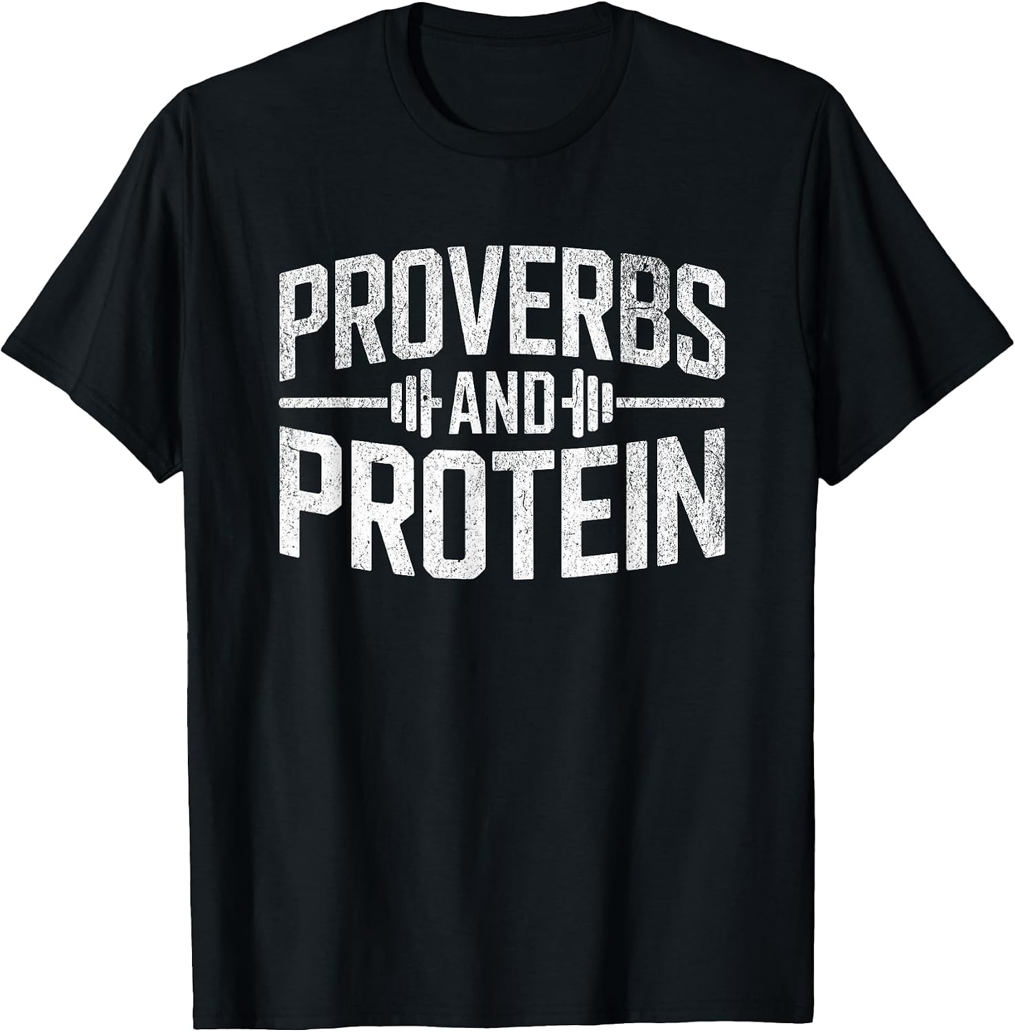 Proverbs and Protein Fitness Motivation Quote - Adult & Kids T-Shirts, Sweatshirts & Hoodies apparel design preview 1