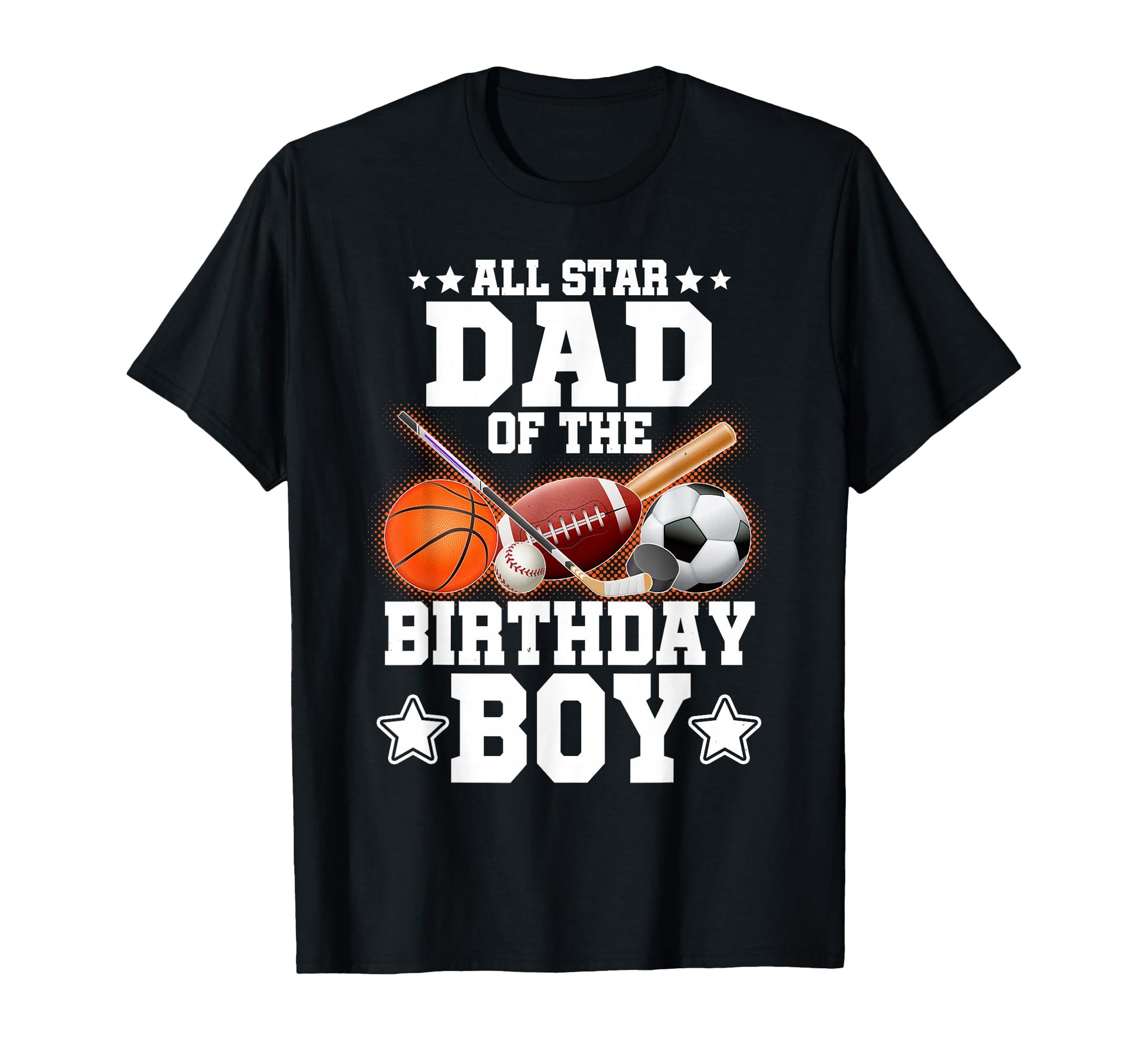 All Star Dad Birthday Basketball T-Shirt - Casual Everyday Wear Men Women - T-Shirt, Sweatshirt, Hoodie