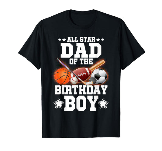 All Star Dad Birthday Basketball T-Shirt - Casual Everyday Wear Men Women - T-Shirt, Sweatshirt, Hoodie