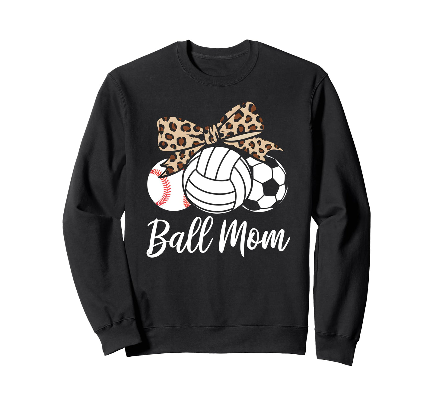Ball Mom Baseball Volleyball Soccer Sweatshirt - Graphic Print for Adults - T-Shirt, Sweatshirt, Hoodie