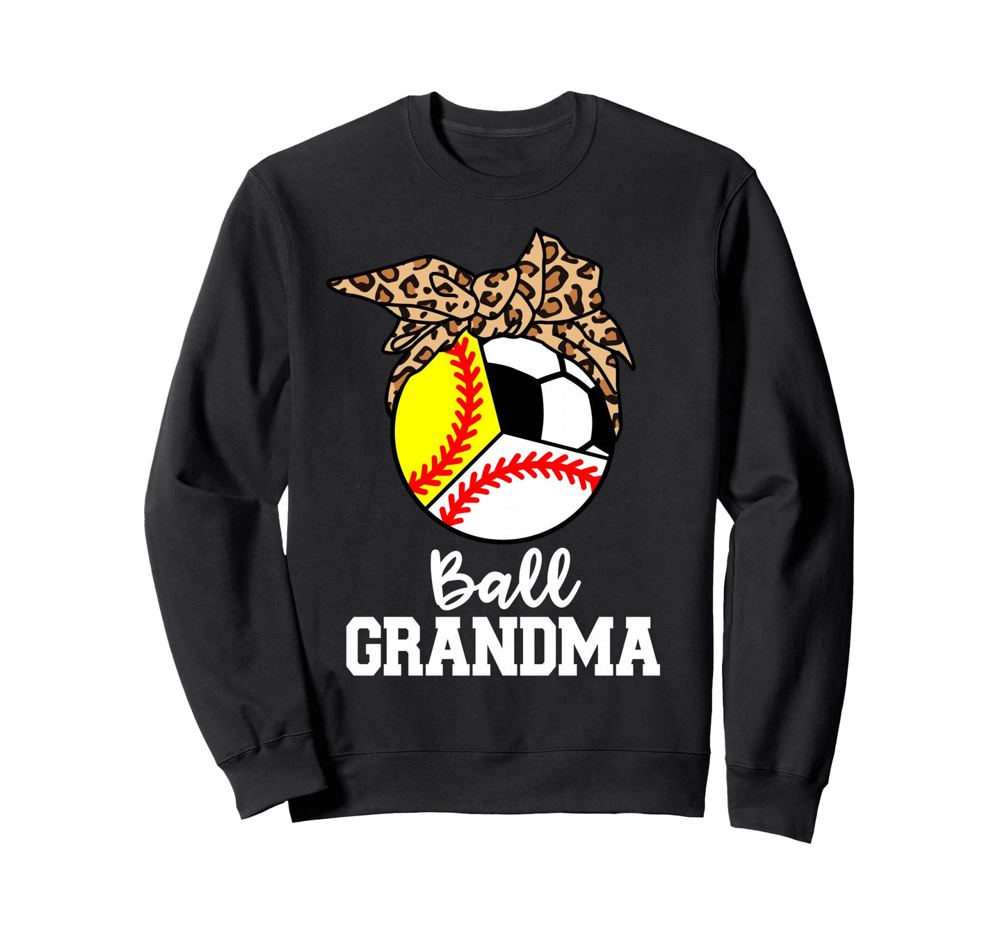 Ball Grandma Baseball Softball Sweatshirt - Casual Everyday Wear Unisex - T-Shirt, Sweatshirt, Hoodie