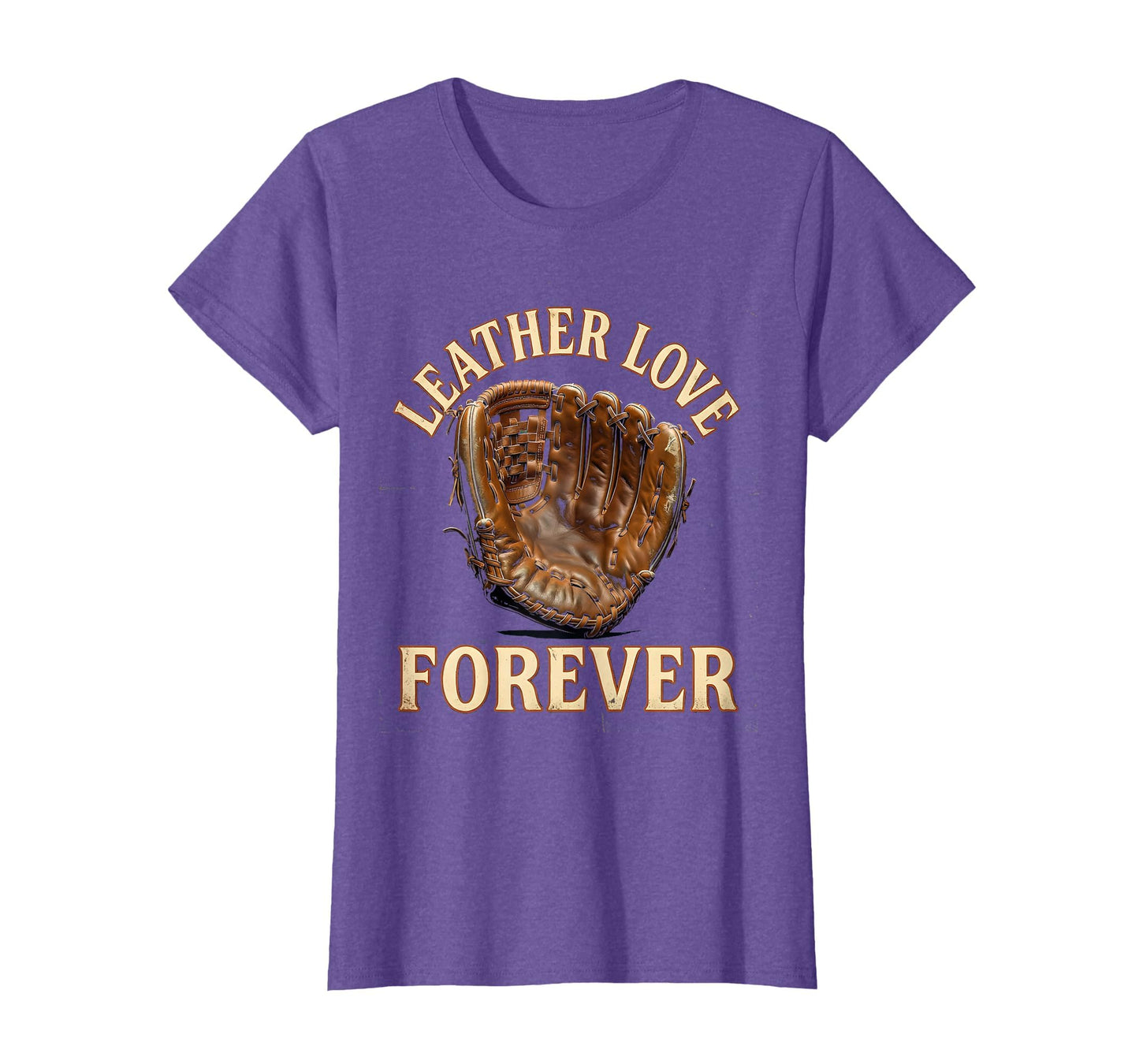 Leather Love Forever Baseball Glove T-Shirt - Novelty Apparel Unisex - T-Shirt, Sweatshirt, Hoodie