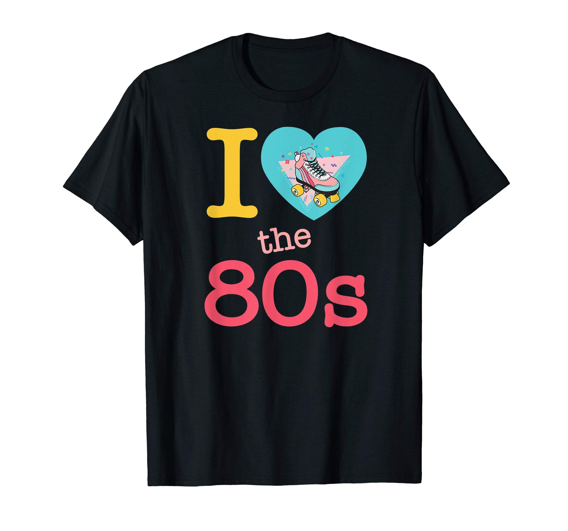 I Love 80S Roller Skate Party T-Shirt - Novelty Apparel for Adults - T-Shirt, Sweatshirt, Hoodie