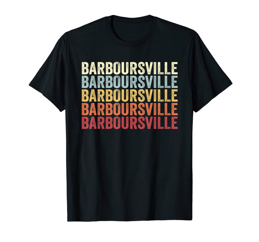 Barboursville West Virginia T-Shirt - Streetwear Style Men Women - T-Shirt, Sweatshirt, Hoodie