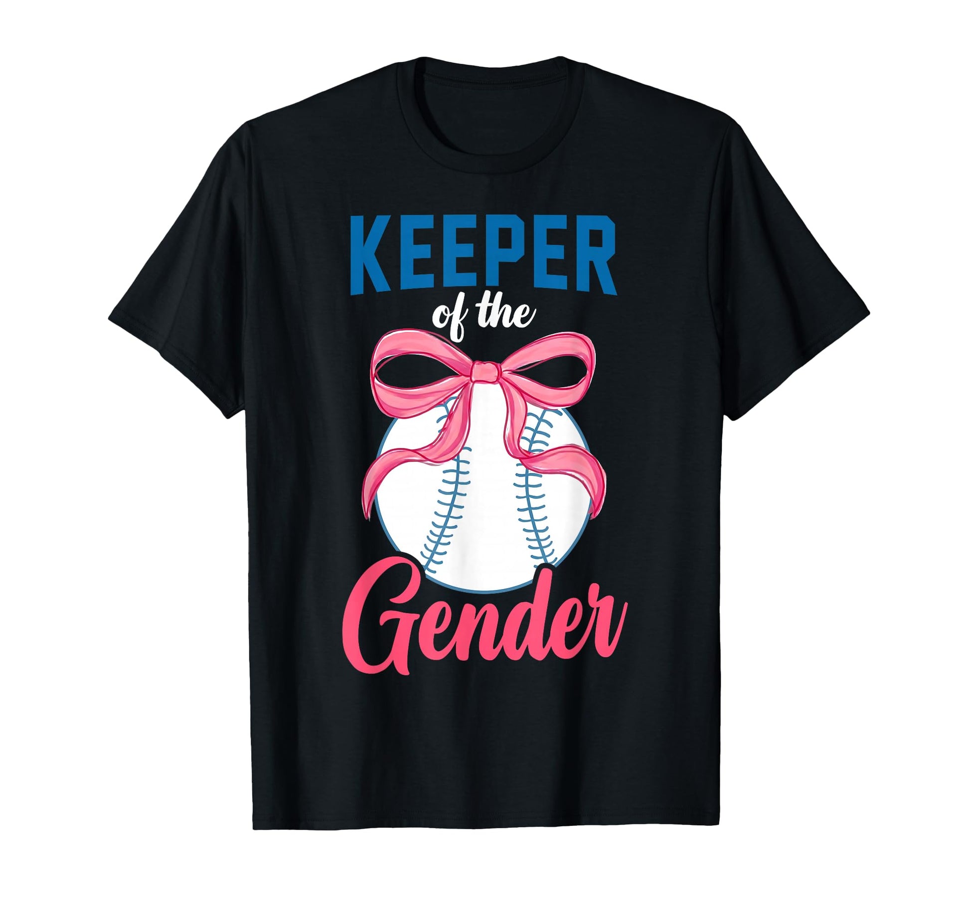 Keeper Gender Baseball Or Bows Gender T-Shirt - Fun Novelty Design Unisex - T-Shirt, Sweatshirt, Hoodie