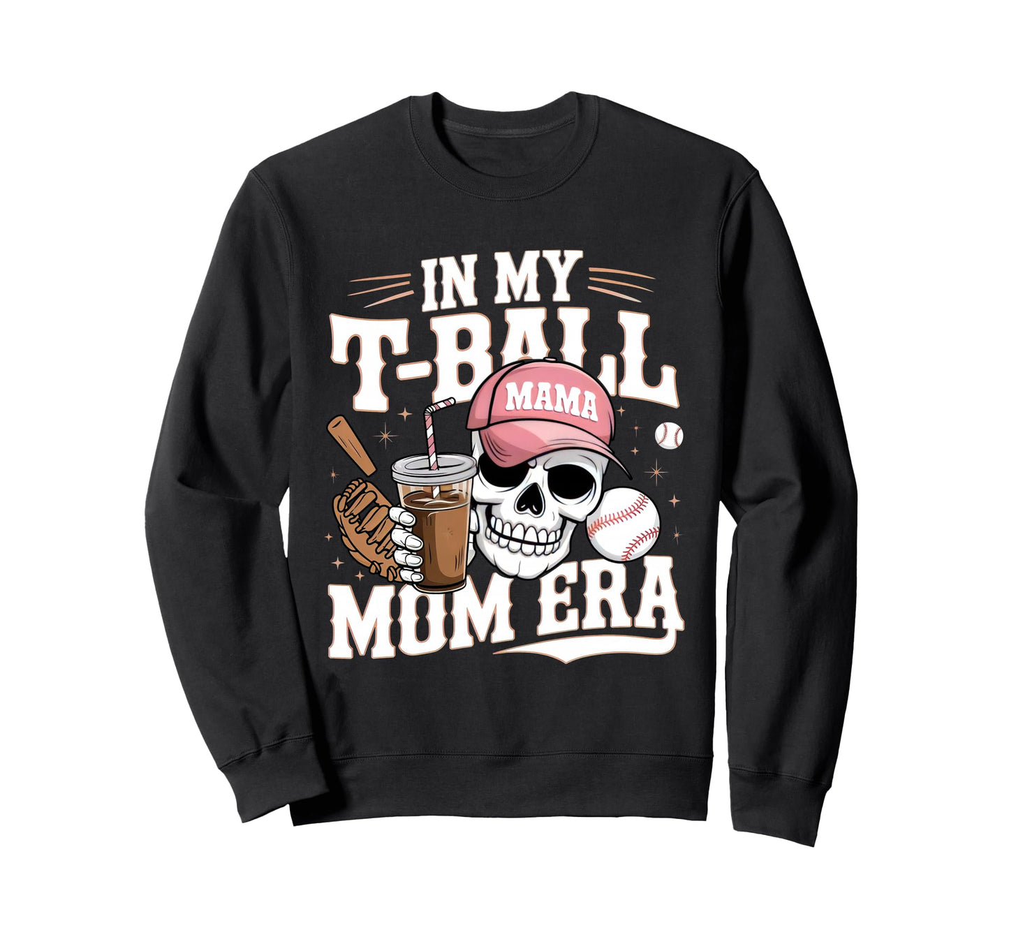 My T Ball Mom Era Baseball Mom Skull Sweatshirt - Trendy Graphic Unisex - T-Shirt, Sweatshirt, Hoodie