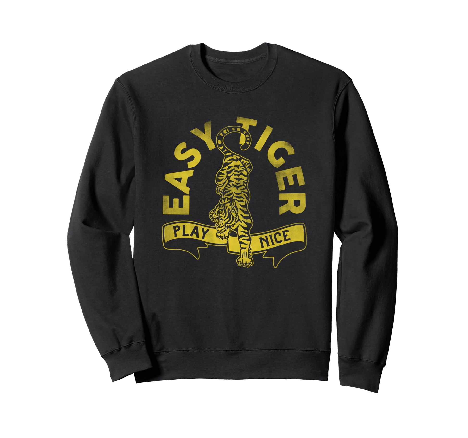 Easy Tiger Play Nice Funny Yellow Sweatshirt - Graphic Print Men Women - T-Shirt, Sweatshirt, Hoodie