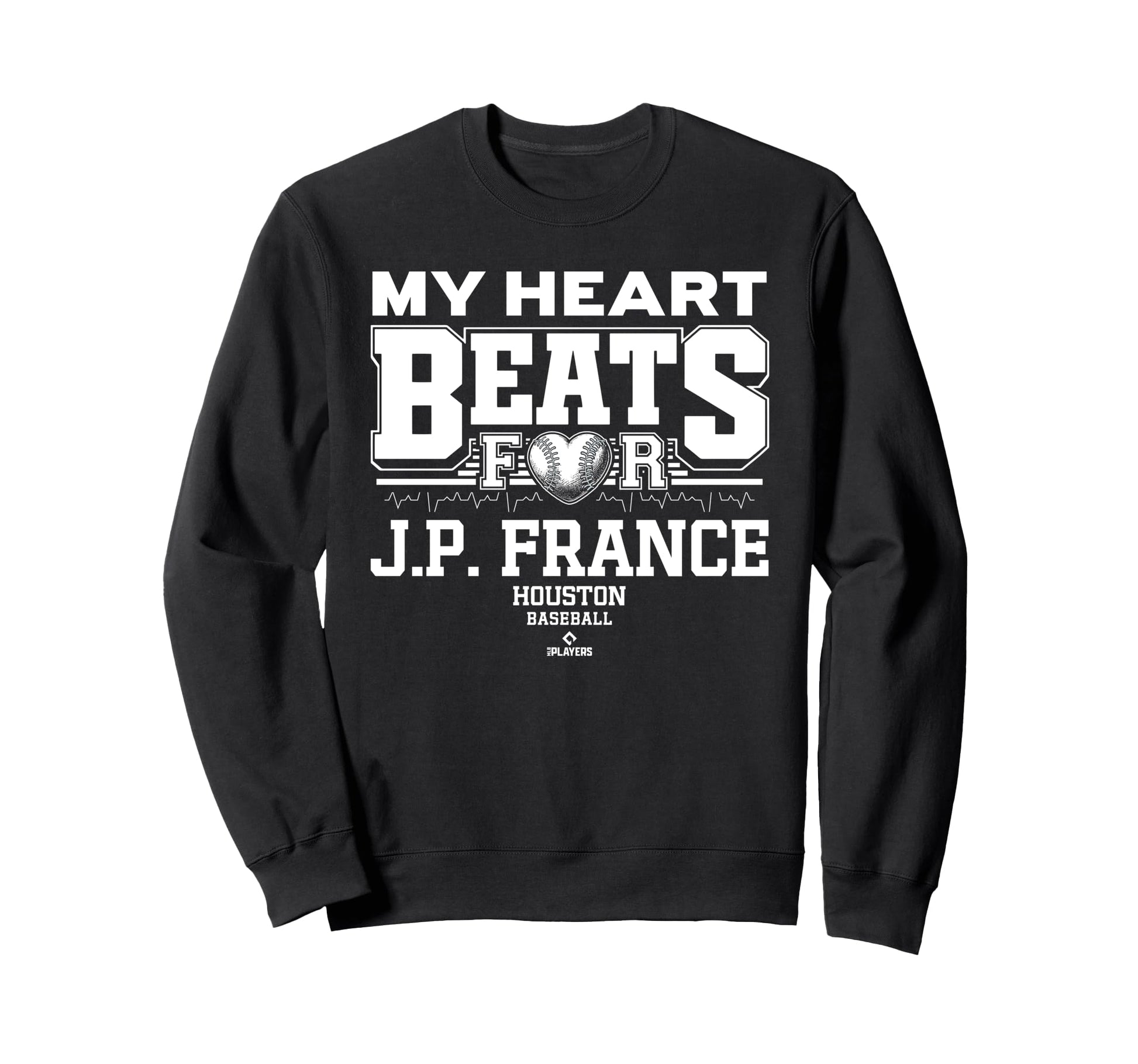 My Heart Beats J P France Houston Sweatshirt - Trendy Graphic Unisex - T-Shirt, Sweatshirt, Hoodie
