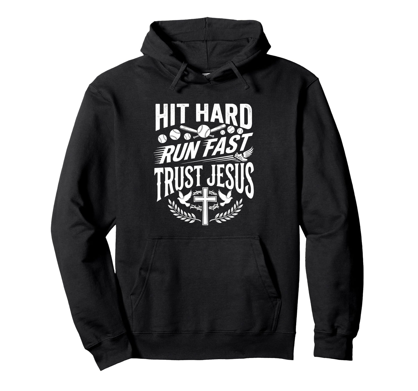 Hit Hard Run Fast Trust God Baseball Hoodie - Fun Novelty Design Men Women - T-Shirt, Sweatshirt, Hoodie
