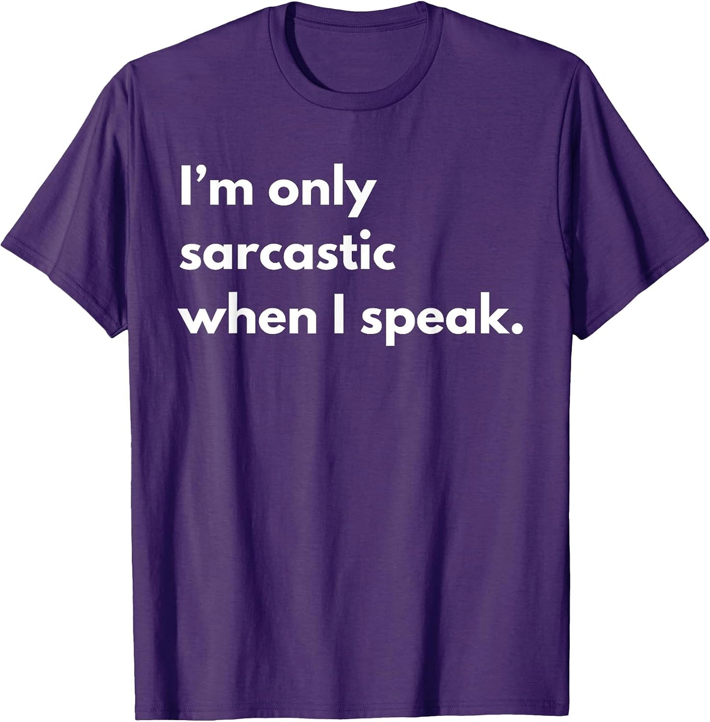 I'm only sarcastic when I speak - Adult & Kids T-Shirts, Sweatshirts & Hoodies apparel design preview 1