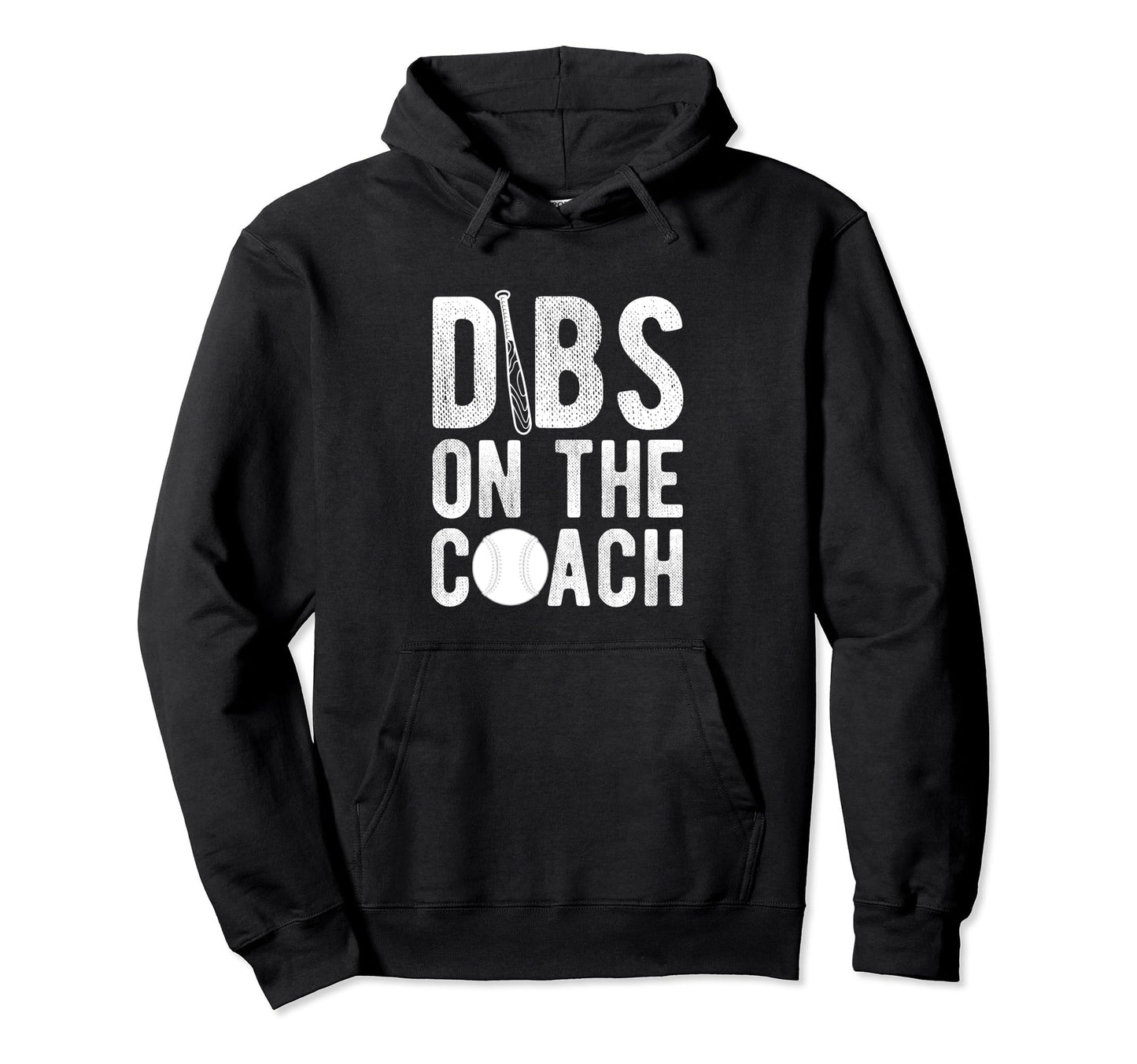 Dibs Coach Baseball Coach Sport Hoodie - Novelty Apparel for Adults - T-Shirt, Sweatshirt, Hoodie