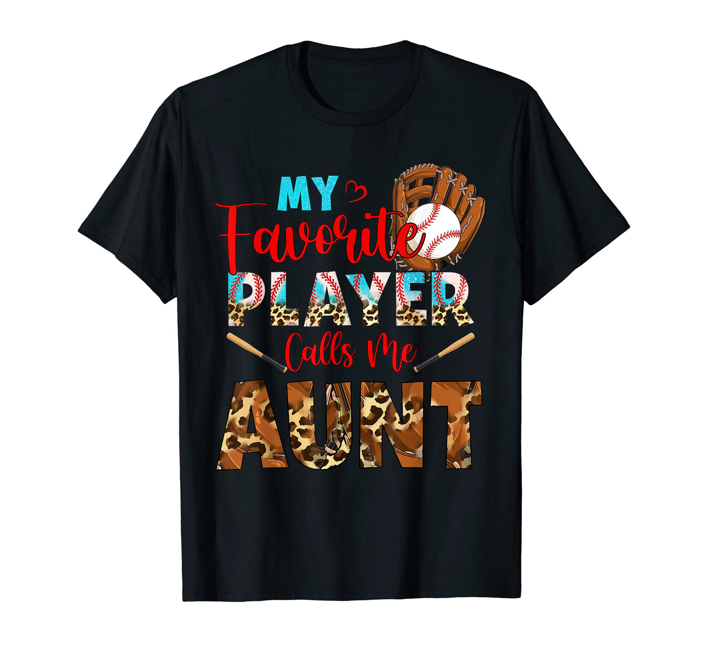 My Favorite Player Calls Me Aunt Baseball T-Shirt - Unique Graphic Unisex - T-Shirt, Sweatshirt, Hoodie