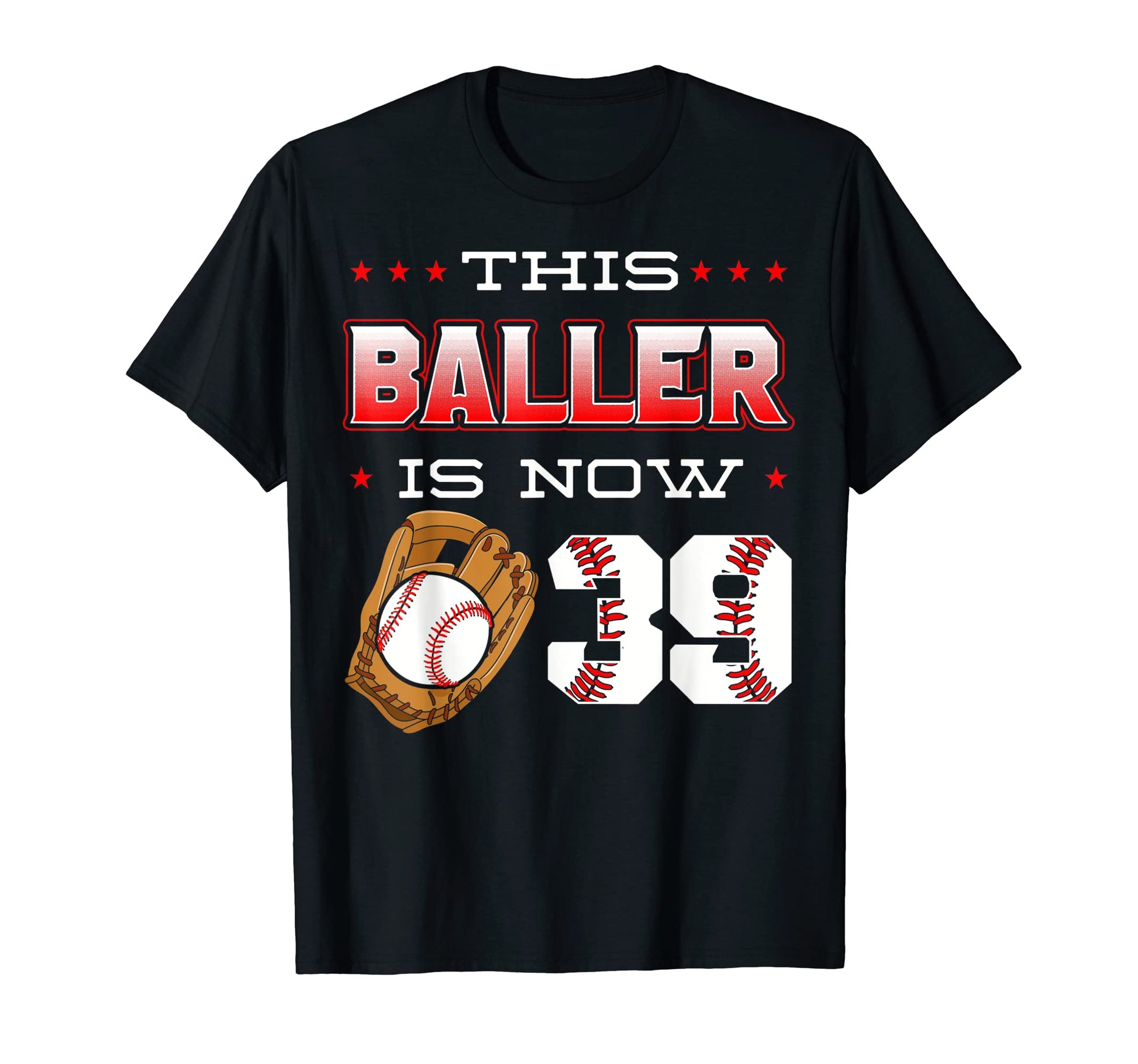 This Baller Is Now 39 Baseball T-Shirt - Trendy Graphic for Adults - T-Shirt, Sweatshirt, Hoodie