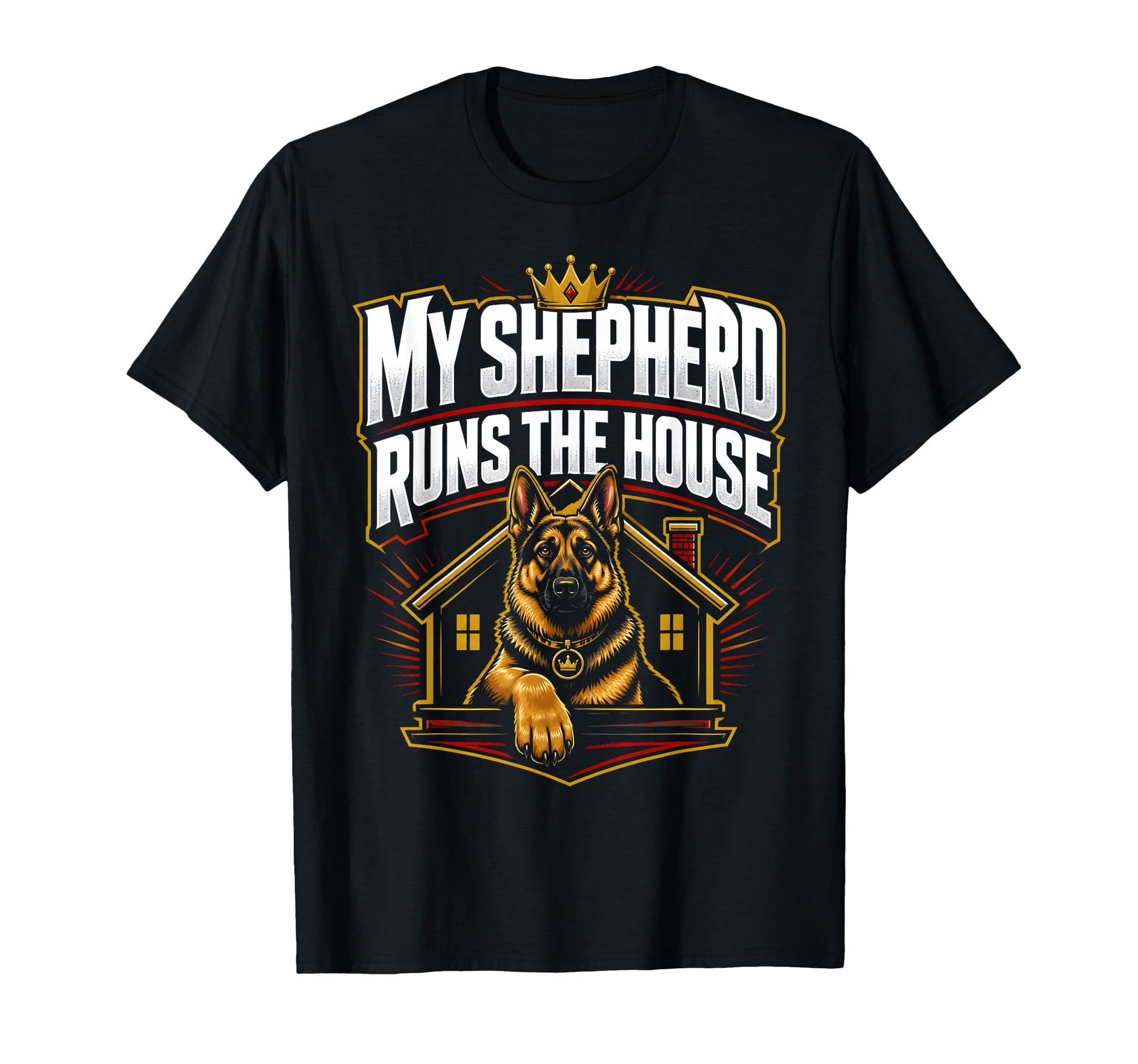 My Shepherd Runs House German Shepherd T-Shirt - Custom Art Print Unisex - T-Shirt, Sweatshirt, Hoodie