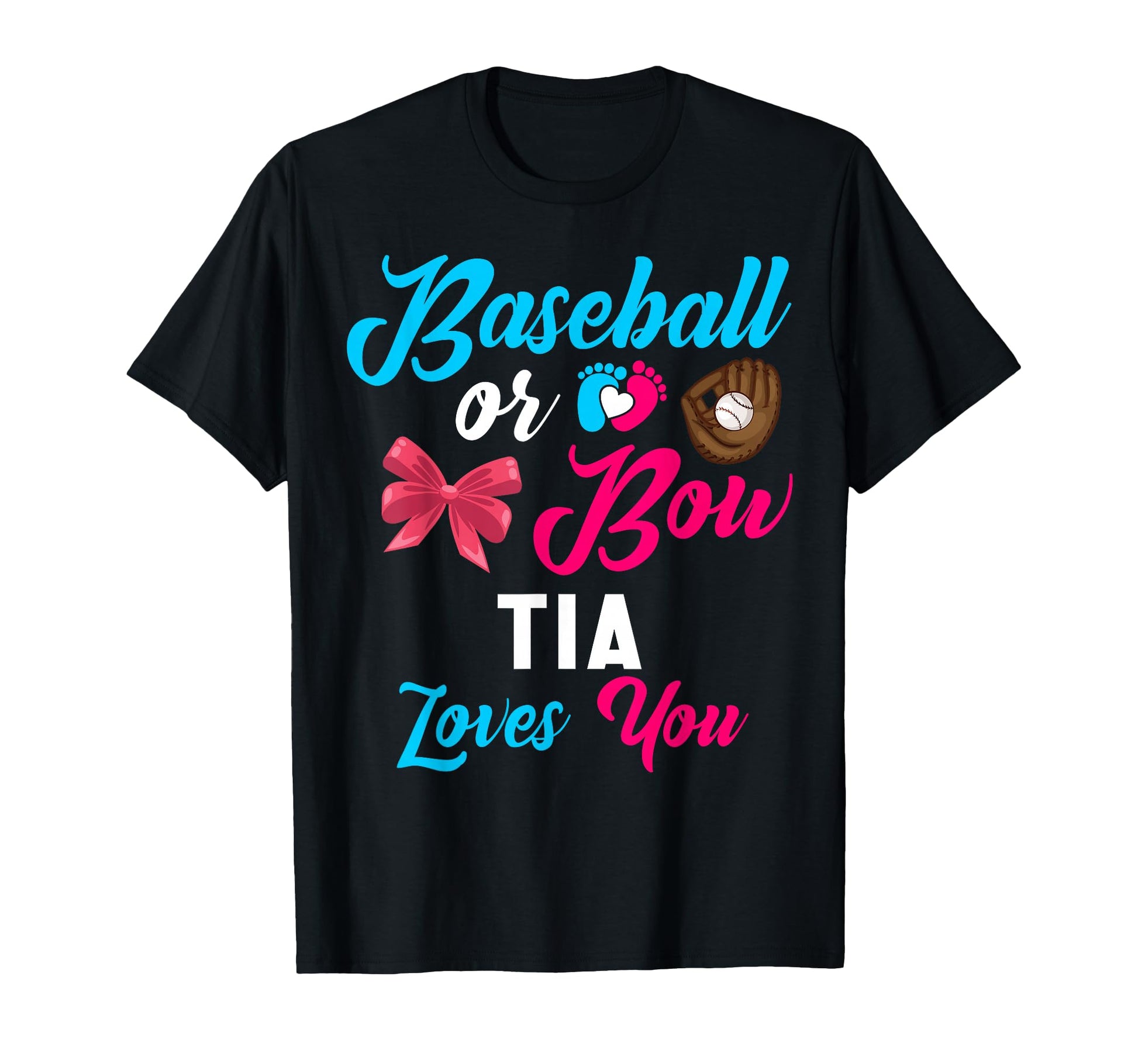 Baseball Or Bow Tia Loves You T-Shirt - Casual Everyday Wear for Adults - T-Shirt, Sweatshirt, Hoodie